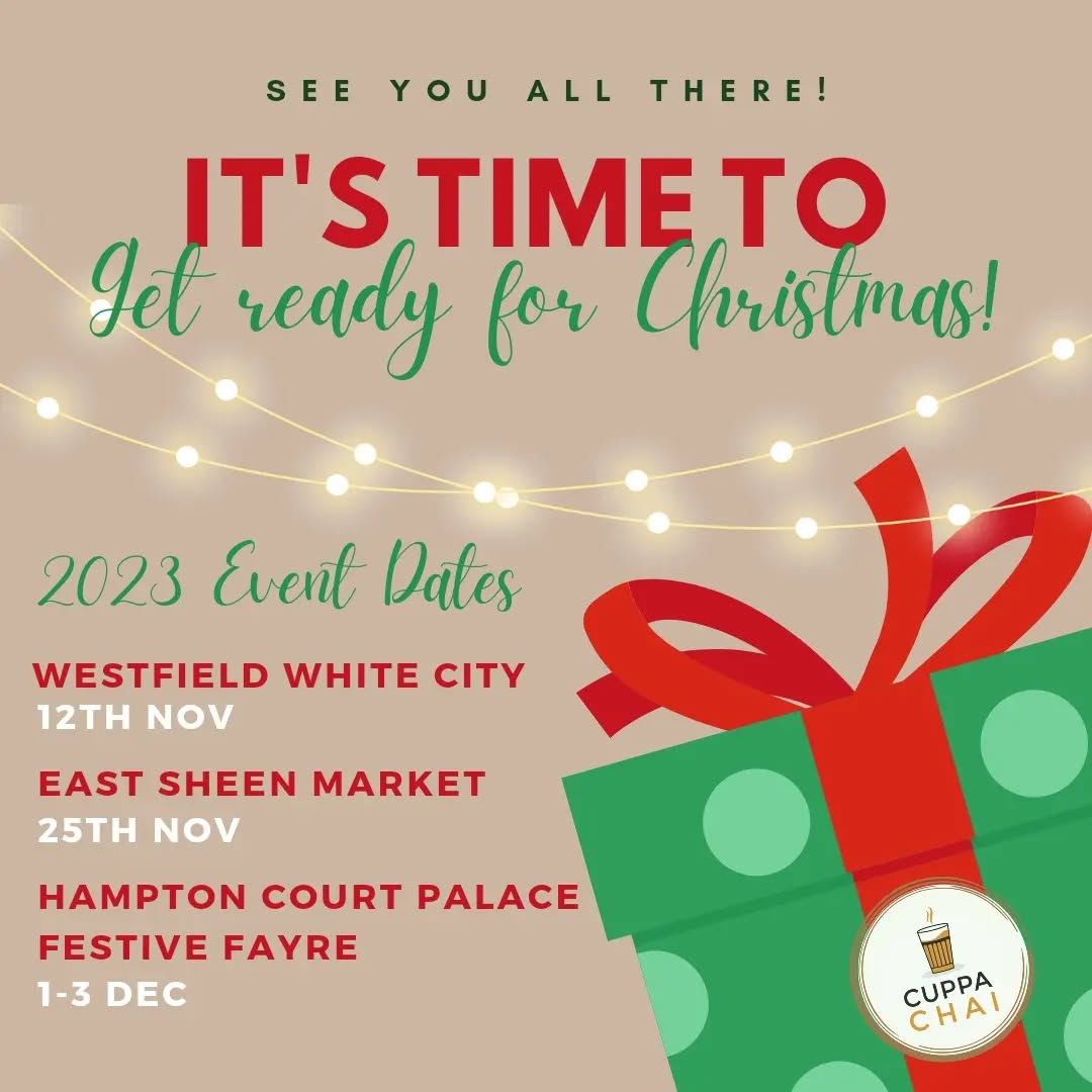 🌲 It's time for Christmas! 🌲
Check out where you can find us over the next couple months, and come and see us!
We'll be at:
🎁12th Nov - Westfield White City
🎁25th Nov - East Sheen Market
🎁1-3 Dec - Hampton Court Palace
We'll be doing less singular events this year than last year, with a focus in quality over quantity (hopefully!)
Comment below if we can expect you there 🎅
.
.
.
#mycuppachai #tea #chai #indiantea #chaitea #teatime #timefortea #teablogger #smallbusiness #teareviewer #business #teaaddict #teasession #teablends #teaholic #desichai #india #teadrinker #masalachai #ilovetea #tealove #teabreak #teatasting #foodie #teaparty #drink #chaiwala #teaislife #breakfast #cuppachai
