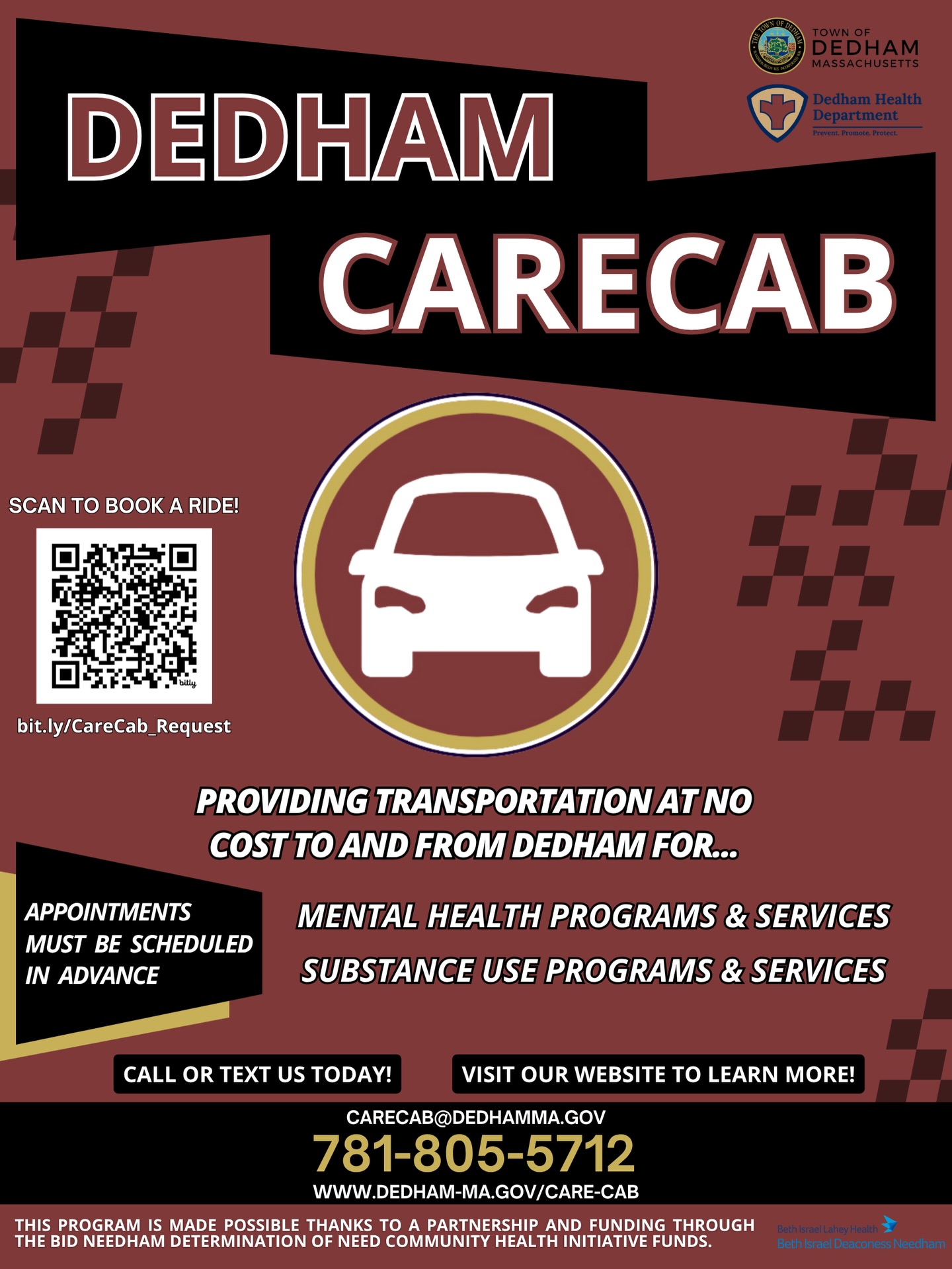 📢 Do you know about the CareCab program?! 📢
CareCab is a NO cost ride service that helps reduce transportation barriers to essential mental health and substance use recovery services and programs.
🚘 Rides are available TO and FROM services and programs in Dedham.
📌 Destinations such as:
- Recovery Meeting
- Therapy/counseling sessions
- Prescription pick-up
And others.
📌 CareCab ensures transportation is NEVER the reason Dedham residents and community members miss out on essential mental health and substance use recovery services.
‼️ For more information on Dedham’s CareCab or to book a ride, Call or Text: (781)-805-5712