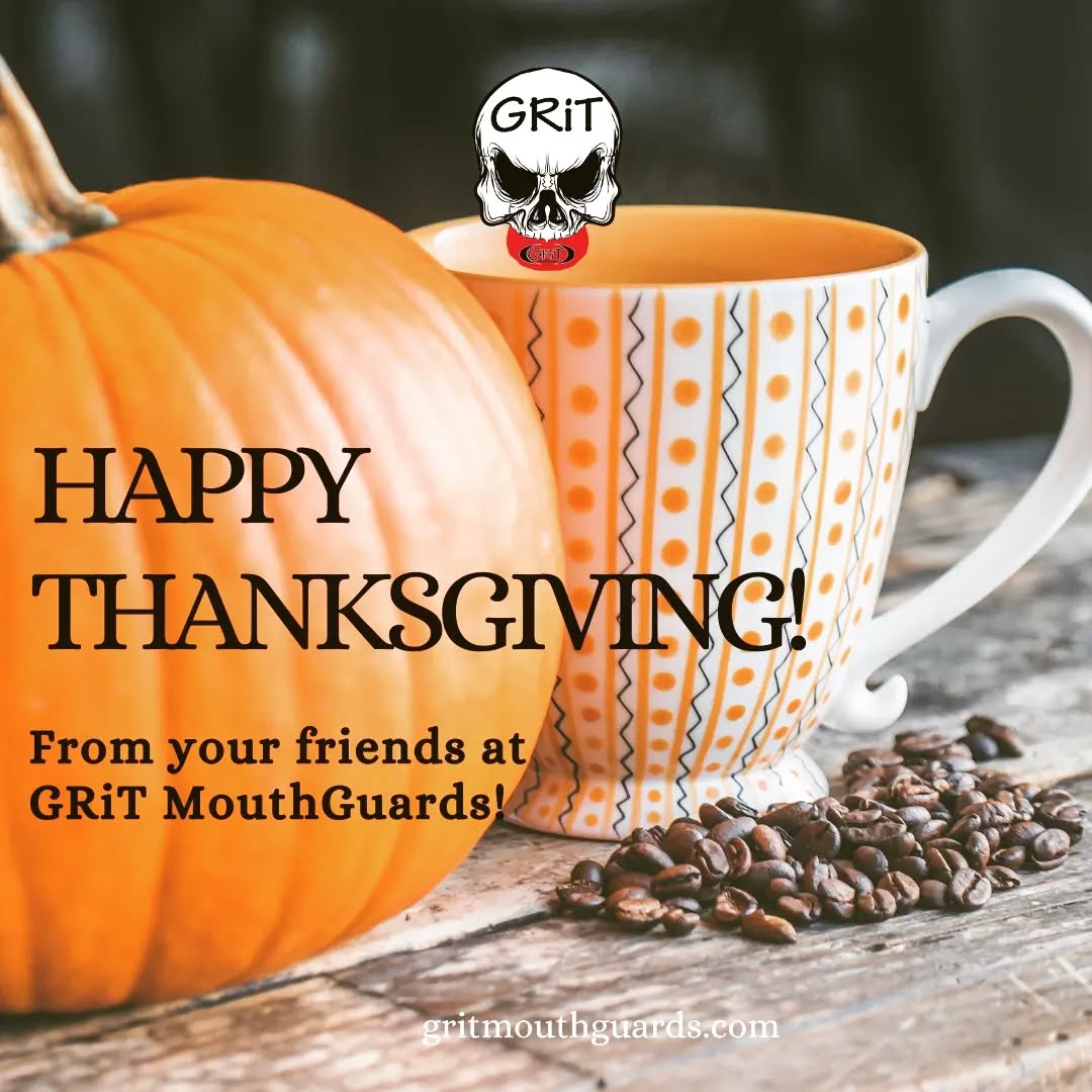 Happy Thanksgiving! You all mean so much to us. Hope you're able to spend some quality time with the ones you love! #thanksgiving #happythanksgiving #mouthguards #gritmouthguards