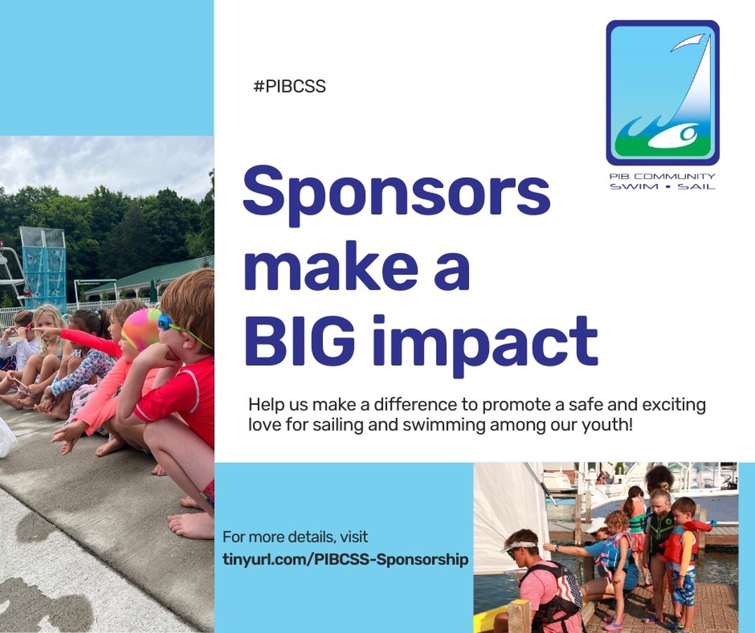 Help make this the best summer ever!
There’s nothing more important than fostering our kids with love of the water. Whether it is sailing or swimming the PIBCSS Program provides our kids a place to learn to swim and sail while making new friends and creating summer island memories.
However, we wouldn’t be able to keep serving our community of 100+ young swimmers and recreational and competitive sailors without important partners like you. Donations from families and businesses like yours help keep costs of the program affordable, assist with paying highly qualified instructors, support our youth as they develop in the program, and help maintain fleet and equipment.
If your business or family is interested in partnering with PIBCSS this year as a Program Sponsor please visit tinyurl.com/PIBCSS-Sponsorship to learn more or email pibswimsail@gmail.com.
Thank you for your kindness and generous consideration. 😊