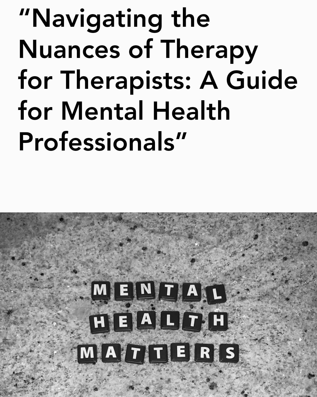 https://www.awatherapyccc.com/post/navigating-the-nuances-of-therapy-for-therapists-a-guide-for-mental-health-professionals #newblog