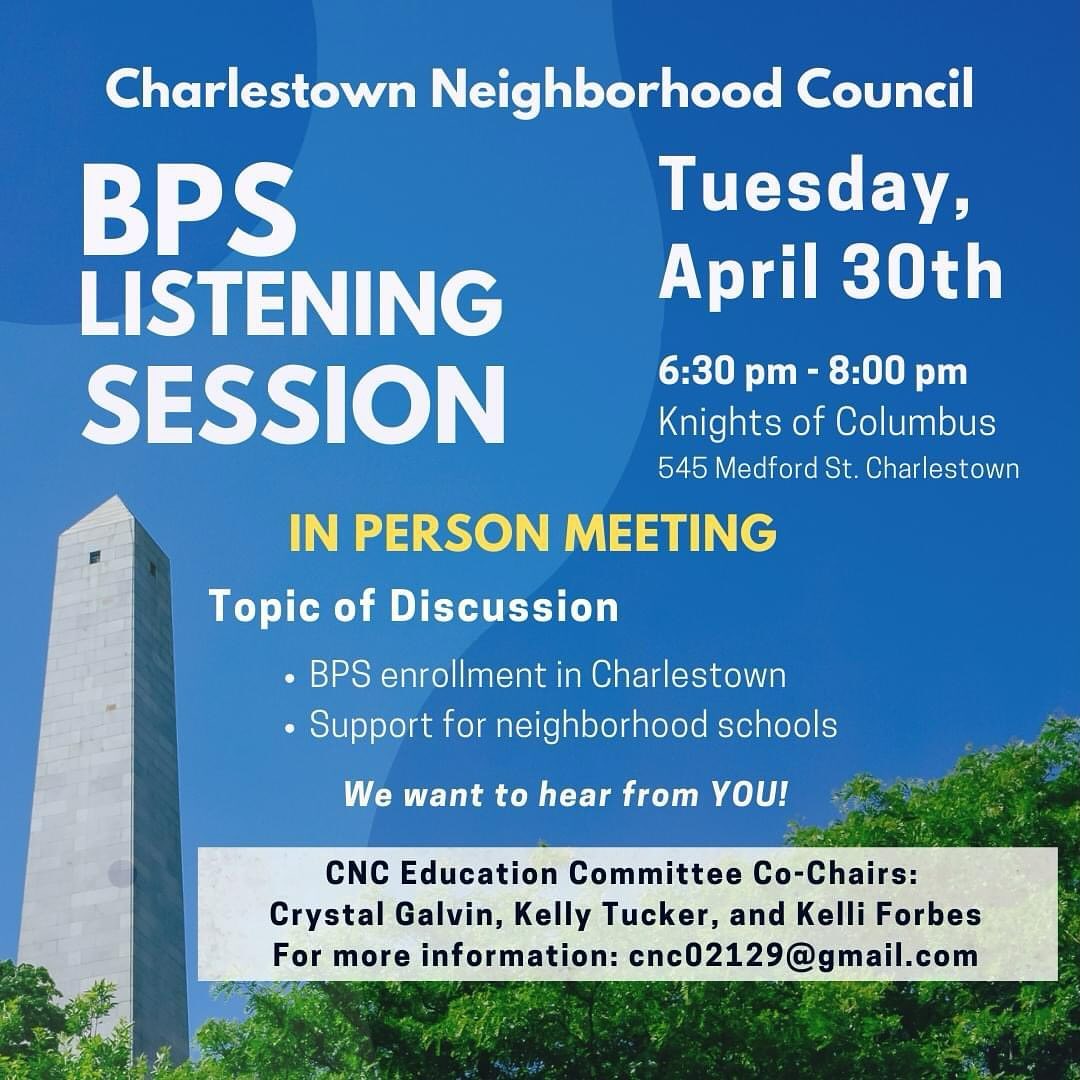 @cnc02129’s Education Committee will host an in-person public BPS Listening Session on 4/30 from 6:30-8PM. Join us for discussion and Q&A with #BPS, & @cityofboston officials. #charlestown #community #neighborhoodschools #advocacy @mayorwu @bpsce @gigi4district1 @erinforboston @juliaforboston @santana4boston @ruthzee4boston @charlestownhighschool @harvardkentschool @warrenprscottschool
