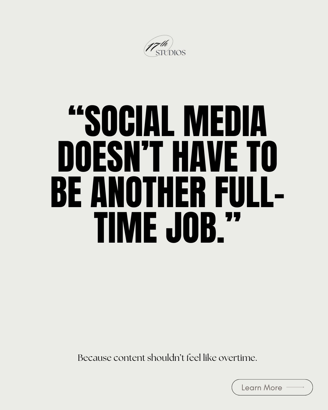 Social media is often the first impression of your business—and it should feel intentional, not rushed or overwhelming.
If staying consistent, creating content, and keeping up online feels like too much, that’s where I step in.
I help businesses show up professionally and authentically, without the pressure of doing it all themselves.
📩 Reach out when you’re ready to make social media feel manageable again: contact@17thstudio.com