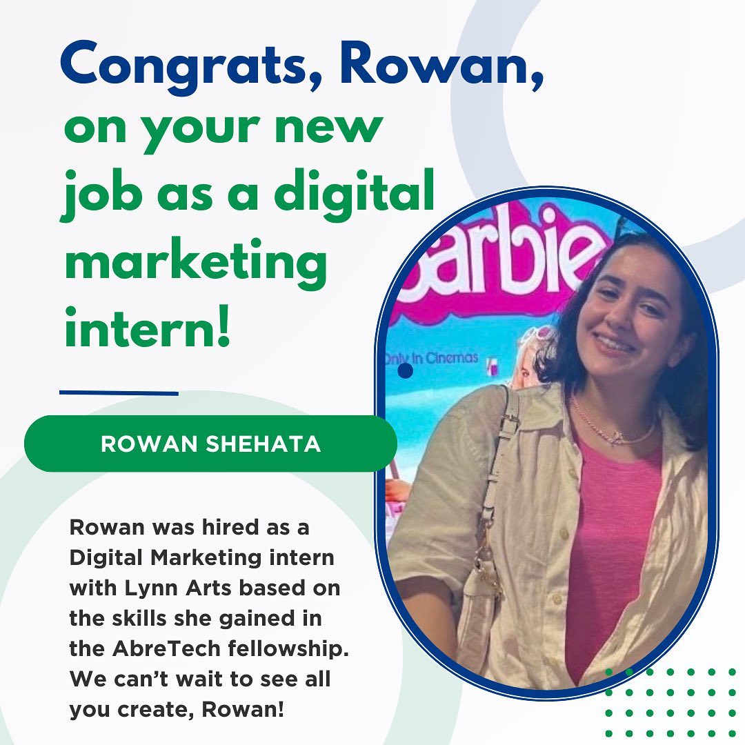 Please join us in wishing @rowansallam4 good luck in her new job as Digital Marketing Intern for the Lynn Arts Center! We are proud of you, Rowan, for going after every opportunity in your path. We are excited to see you use the skills you gained in AbreTech in your new role! 👩🏽💻🌟
#newhire #digitalmarketing #digitalmarketinginternship #multilingual #diversityintech #techinclusion