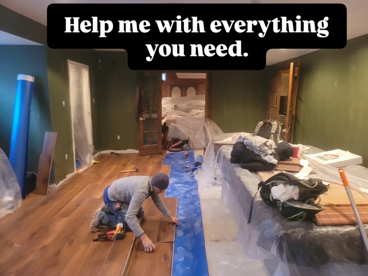 Help me with everything you need.