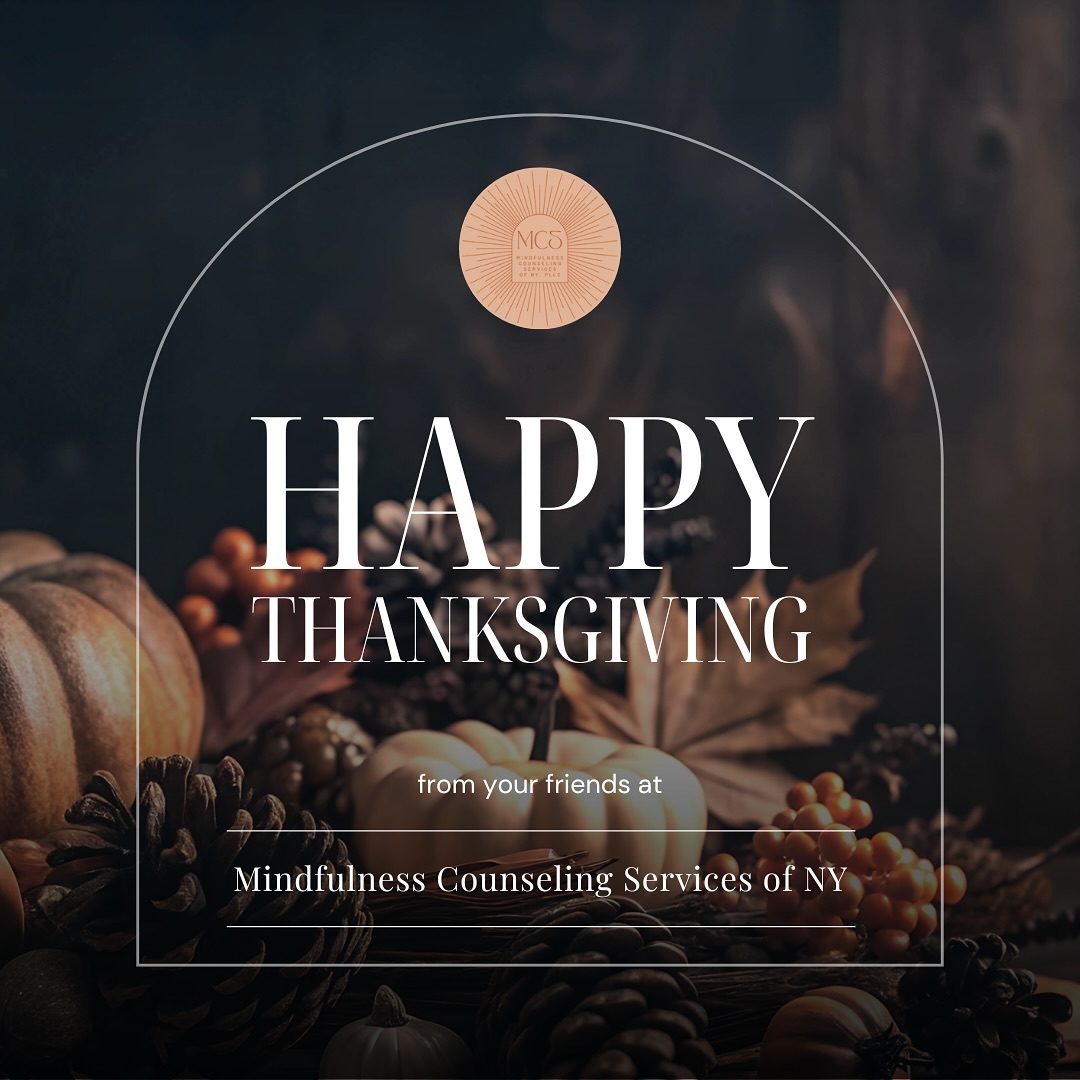 🍁 Happy Thanksgiving from all of us at Mindfulness Counseling Services of NY! 🦃 Today, we’re grateful for you—our incredible community. 💛 May your day be filled with love, warmth, and moments to cherish.
Remember to take a deep breath and savor the little things. 🧡✨
#thanksgiving #nyc #ny #westchester #westchestercounty #thankful #mentalhealth #counseling #teletherapy