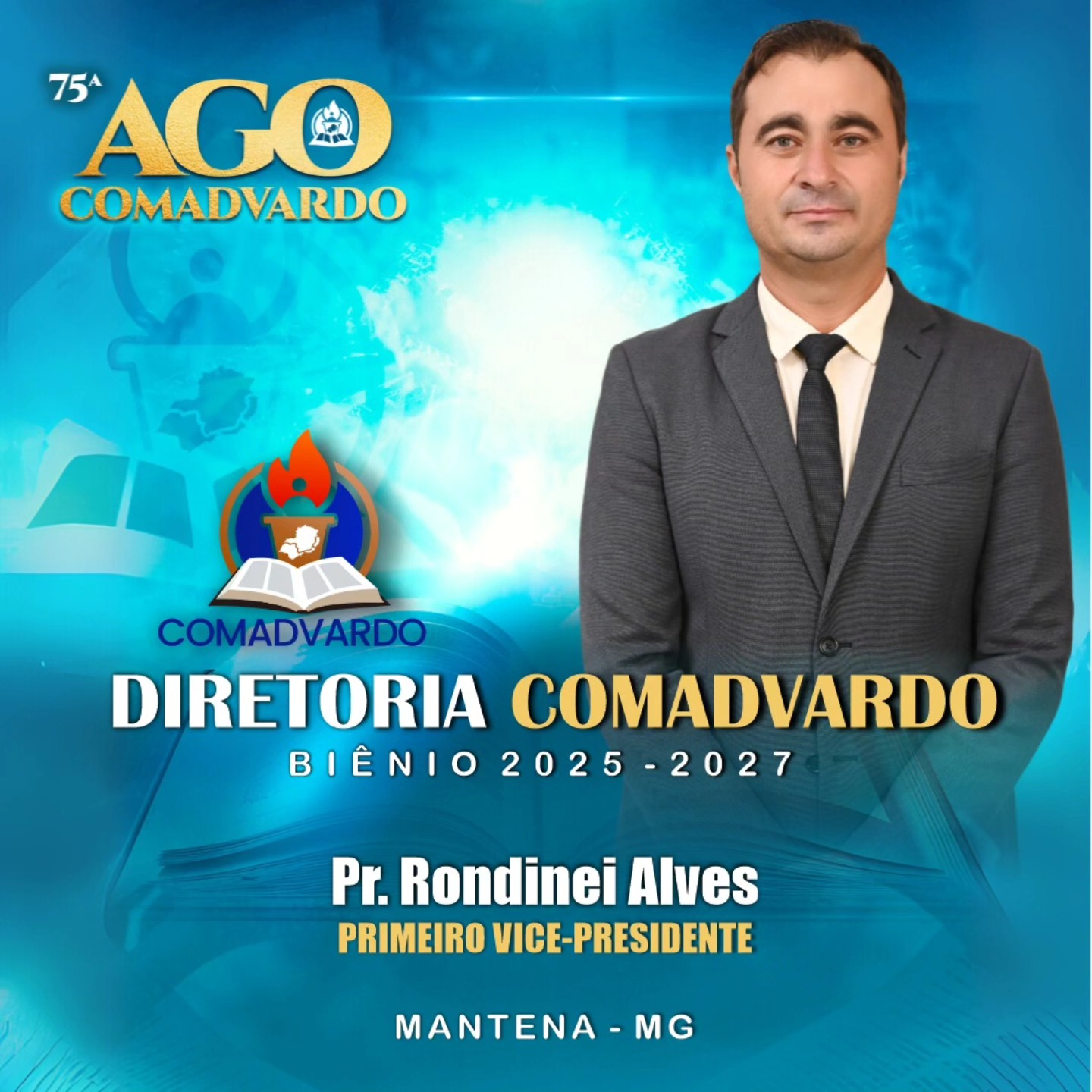Mesa Diretora da COMADVARDO
Biênio 2025-2027
1º Vice-presidente
Pr. Rondinei Alves
Mantena - MG
Mesa diretora eleita e empossada na 75ª AGO - Coronel Fabriciano - MG - 14 à 16 Julho 2025