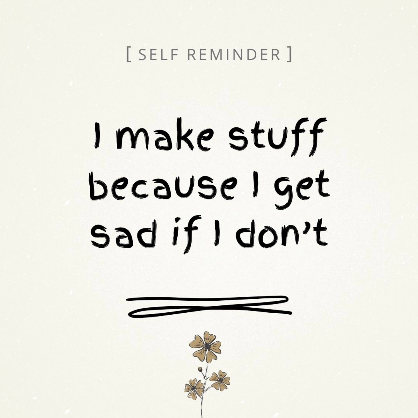 "I make stuff because I get sad if I don’t."
A little reminder to create — just for the joy of it, no matter how it turns out.
Have you created something today?
.
.
.
#ArtEveryday #SoulWork #CreativeHealing
#PaintYourHeartOut #BecauseICreate #ArtIsMyLanguage
#FeelToCreate #MakingArt #ArtMood