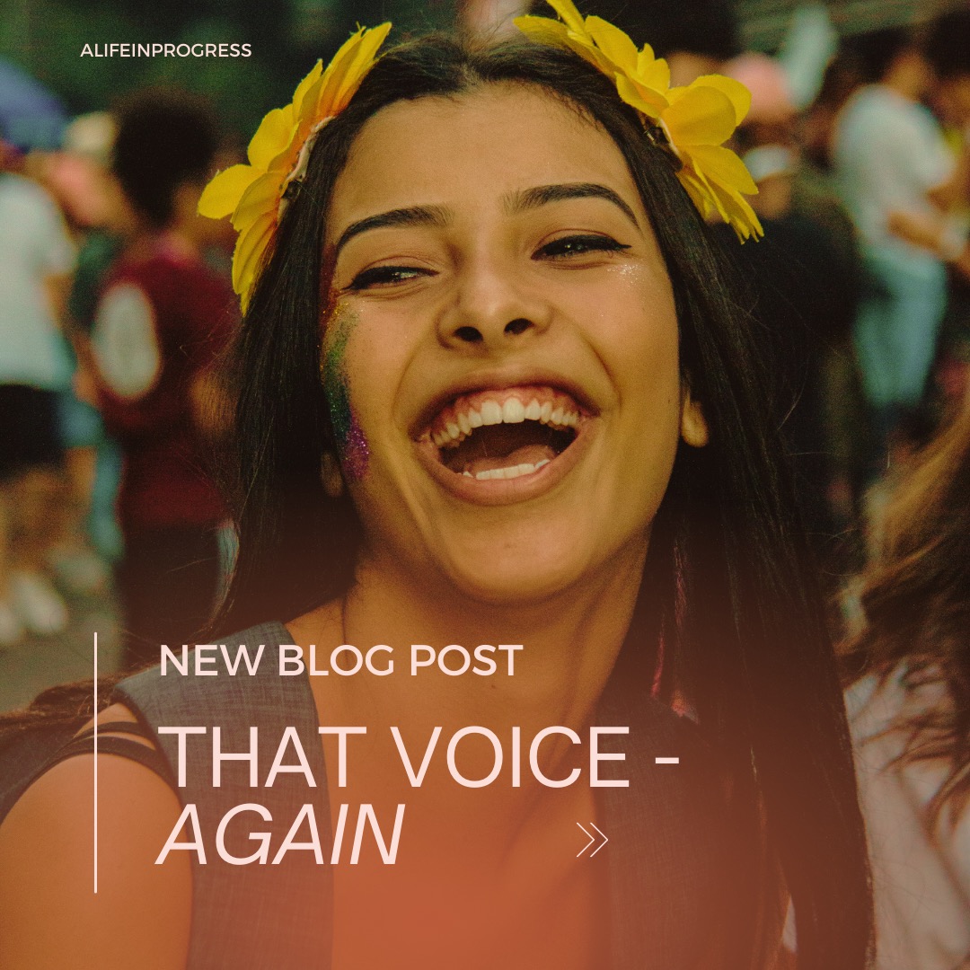 New blog post #thatvoiceagain #alifeinprogressblog