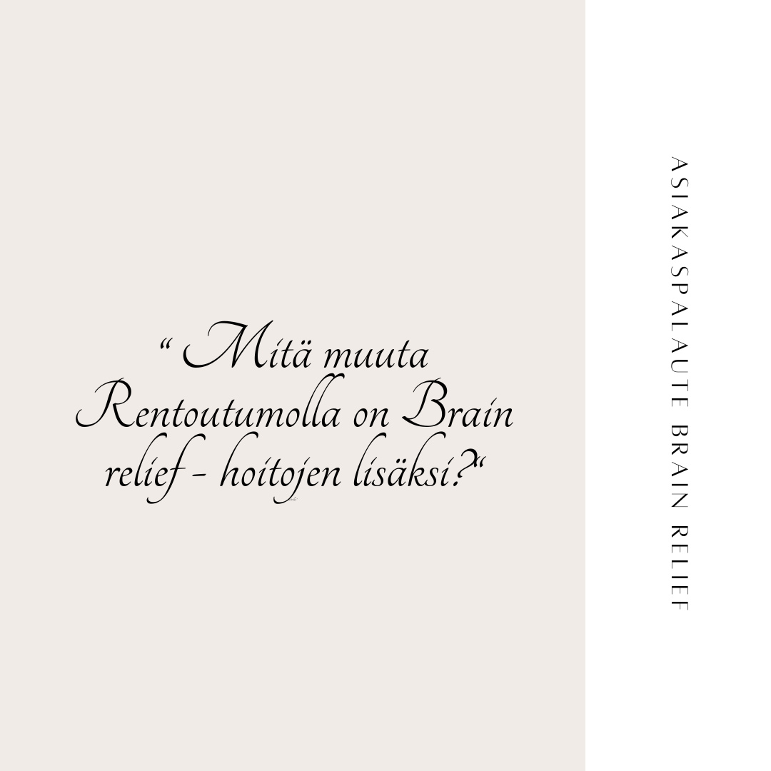 Tämä palaute kertoo paljon🤍
Mitä muuta ihanaa Brain relief- hoidon lisäksi on Rentoutumolla?
Rentoutumoon on tulossa täksi vuodeksi 2026 uusia palveluita sinun hyvinvoinnin tueksi💛💫