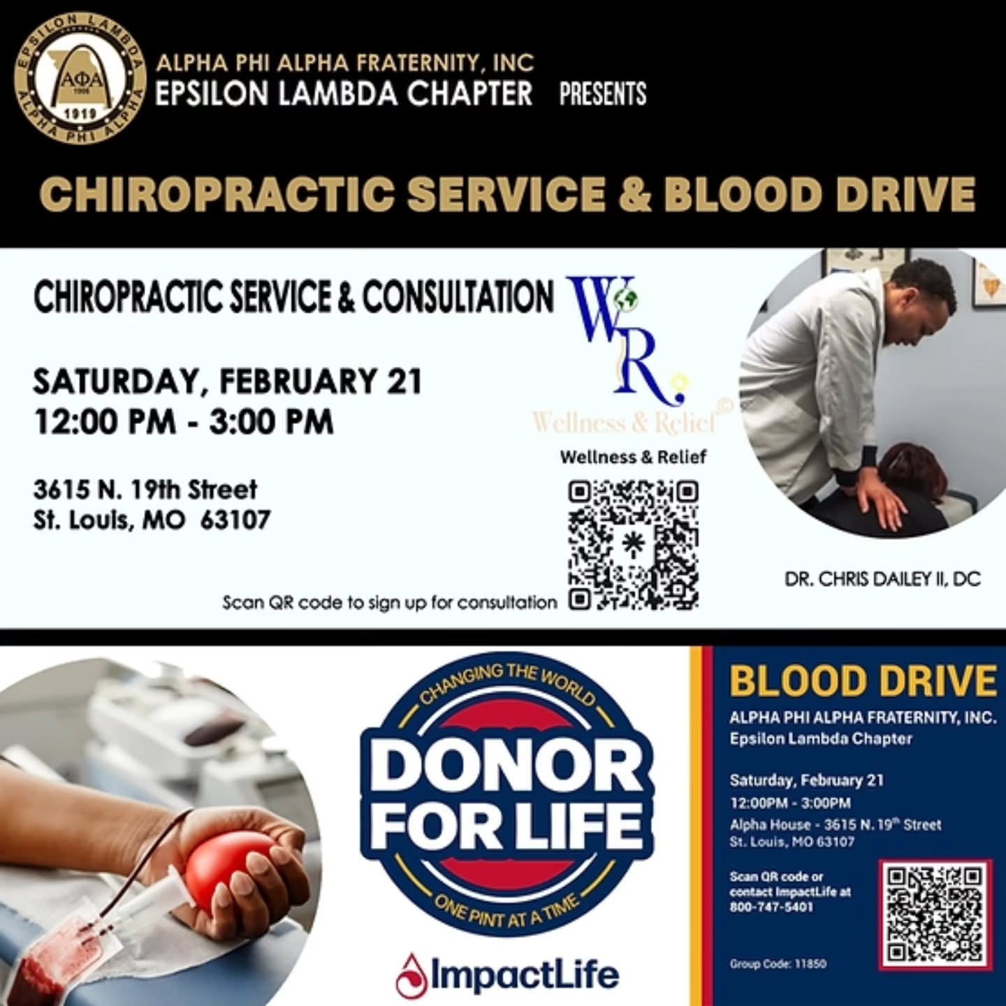 The Epsilon Lambda Chapter of Alpha Phi Alpha Fraternity, Inc. is partnering with @wellnessandrelief and @impactlifeblood to offer a day of health and wellness impact for our community.
WHAT IS CHIROPRACTIC CARE? Chiropractors provide non-invasive, drug-free, and hands-on care to treat musculoskeletal issues, primarily by improving spinal alignment and joint mobility. Key benefits include effective relief from back and neck pain, reduced headaches, improved posture, increased range of motion, and decreased inflammation. It can also enhance nervous system function, reduce stress, improve sleep, and increase energy levels.
WHY GIVE BLOOD? Every time you give blood, you help save lives. One donation can help more than one patient. Cancer patients, newborns, trauma victims, and people recovering from surgery all depend on donors. Every 2 seconds someone in the U.S. needs blood. There is constant need for your donation.One donation can help save more than one life. Your donation creates a lasting impact and starts the ripple effect of good.
In the African-American Community, blood donation is especially important as Sickle Cell disease is estimated to occur in 1 of every 365 black or African-American births. Sickle cell disease causes the body to create abnormal hemoglobin and abnormally ‘sickle’ shaped red blood cells that causes pain and numerous health complication. Although there is no cure for Sickle Cell Disease, blood transfusions are a critical part of treatment and can relieve the pain and complications that occur during a sickle cell crises.
Register for your chiropractic consultation and to make an appointment for the blood drive.
February 21, 2026
12:00 PM - 3:00PM
3615 N. 19th Street
St. Louis, MO 63107
#STLAlphas #Epsilonlambda1919
#healthandwellnes #blooddrive #wellnessandrelief