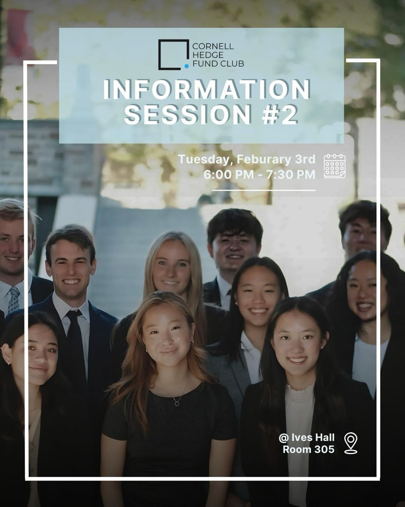 Come join us this evening from 6:00–7:30 PM in Ives 305 for our second and final Information Session!
__
Have an opportunity to learn more about what we do at Cornell Hedge Fund, meet our current members, hear insights on the recruitment and interview processes. We look forward to seeing you there!