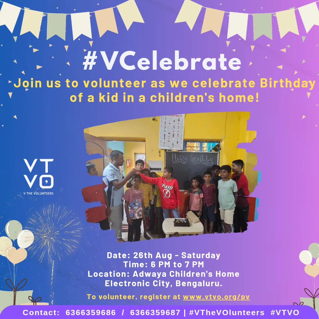 Hello VOlunteers,
At #VCelebrate, we aim to cherish the birthdays of kids who do not get a chance to celebrate
We'll be celebrating birthday of a kid at Surabhi Adwaya Children Home π§π
We will be cutting the cake, handing over new dress and a gift for the birthday kid, snacks for all the children.
Join us in creating moments of happiness & your presence can make world of difference πβπ½
Register at http://www.vtvo.org/pv
Happy Volunteering and Spreading Joy! βπ½
#VTVO
#vthevolunteers