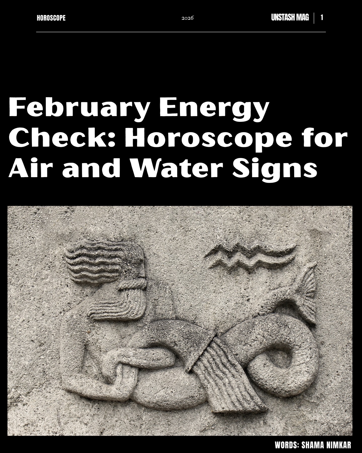 February calls on different energies to work together-instinct, ambition and choosing stability over impulse. This month isn’t about rushing or resisting, it’s about alignment where bold decisions meet grounded actions and build real momentum. Swipe through to see how February is shaping your choices, pace, and priorities and what this month is quietly preparing you for. This is February horoscope pt II for air and water signs.
✍🏼@nimkarshama
Link in bio🔗
#FebruaryHoroscope #ZodiacInsights #FireAndEarthSigns #AstrologyForecast #Unstashmag
{February horoscope, air signs astrology, water signs astrology, monthly zodiac forecast, astrology insights February, gemini libra aquarius horoscope, cancer scorpio pisces horoscope, astrology carousel content, zodiac energy February, horoscope predictions 2026, astrology for growth, grounded astrology, air water zodiac compatibility}