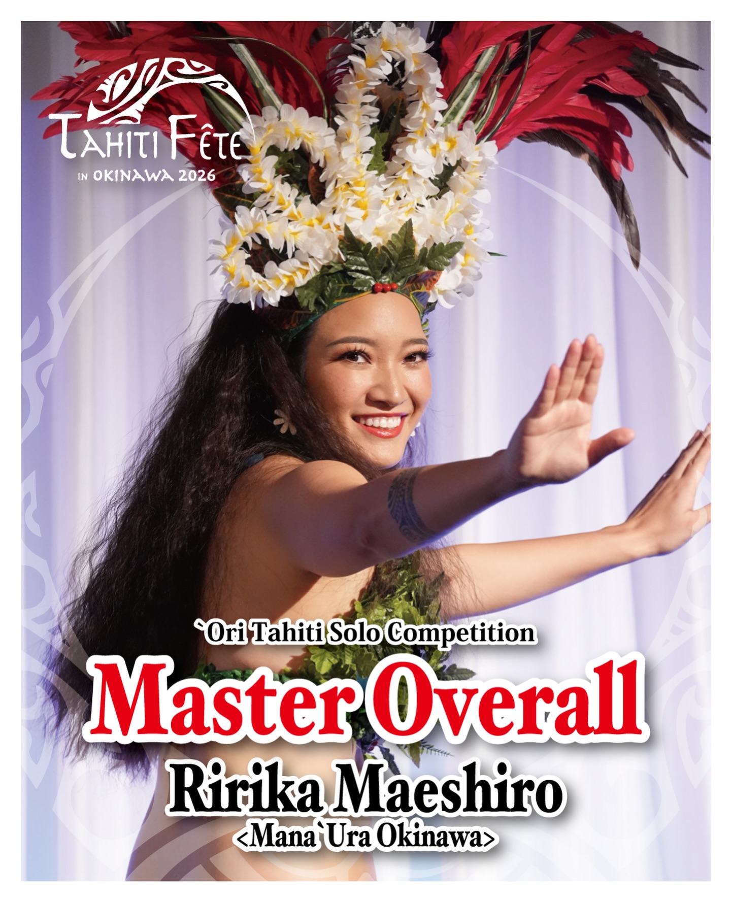 Tahiti Fête 2026
タヒチフェテin沖縄 2026
オリタヒチ ソロ部門
🏆Master OVERALL 2026🏆
🥇Ririka Maeshiro
<Mana ‘Ura Okinawa>
ソロ部門へエントリーした
年齢、性別問わず全