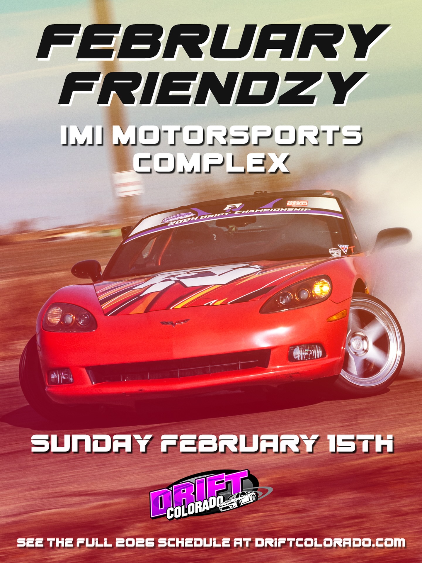🔥 The 2026 Drift Colorado Season is HERE! 🔥
We’re kicking it off with February Friendzy at IMI Motorsports Complex this weekend. Are you ready?!
• Sunday, February 15th
• Gates open at 9:00am
• Drivers meeting at 9:30AM
• Track hot from 9:30AM – 4:30PM
Get your tickets at DriftColorado.com!
SEE YOU THERE!
#driftcolorado #februaryfriendzy #IMImotorsports #driftseason2026 #drifting