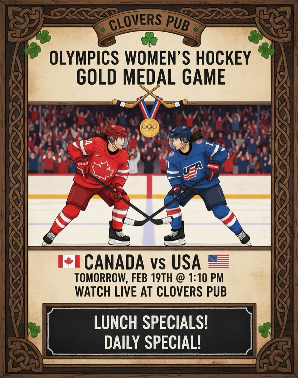 Tomorrow is the day! 🇨🇦 vs 🇺🇸 for Olympic Women’s Hockey GOLD! 🥇 You know where to be. Puck drops at 1:10 PM! We’ll have the screens ON, the energy HIGH, and our amazing Lunch & Daily Specials ready for you. Don’t miss a single shot!
#CloversPub #Olympics #WomensHockey #CanadaVsUSA #GoldMedalGame”