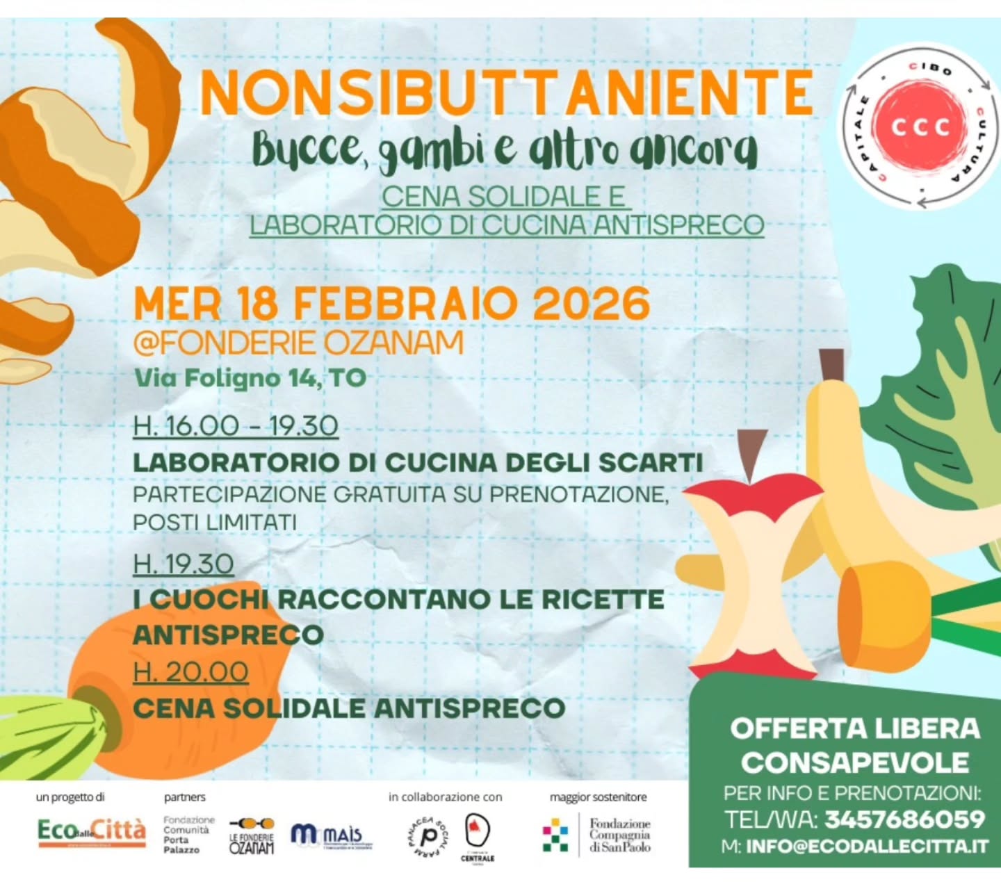 🥕 NONSIBUTTANIENTE 🥦
Siamo felici di invitarvi al prossimo appuntamento del progetto CCC:Cibo=Cultura=Capitale 📯
Torniamo a @lefonderieozanam con un laboratorio che si concentra sulla cucina degli scarti: bucce, gambi e altro ancora che sono eliminati ma che invece hanno un grande valore nutritivo e ci permettono di azzerare gli sprechi in cucina 🍊
Collaboreremo alla preparazione della cena solidale antispreco che seguirà al laboratorio 🍽️
Il laboratorio è gratuito su prenotazione (posti limitati), mentre la cena è ad offerta libera.
📞 Per info e prenotazioni: Wapp/Tel 3457686059
Vi aspettiamo numerosi! ✨
E' un progetto di @eco_dalle_citta_aps
Partner:
@fondazioneportapalazzo
@mais_ong
@lefonderieozanam
in collaborazione con
@panacea_torino
con il contributo della @fondazionecompagniadisanpaolo
nell'ambito del bando "Reazioni: difendi l'ambiente, contribuisci al benessere di domani"