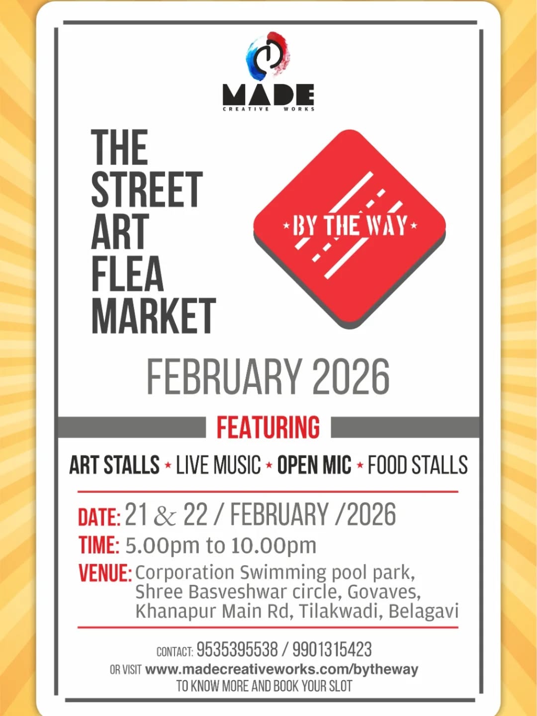 🎨✨ BY THE WAY – The Street Art Flea Market | Belagavi 🎶🍔
BY THE WAY is a free for all, vibrant celebration of Belagavi’s local creative talent across art, music, dance & food.
Come explore:
🎭 10 Local Artist Stalls
🎤 Open Mic (Music, Poetry, Stand-up)
🎨 Live Painting & Sculpting
🍴 Curated Culinary Experiences
Date: Saturday 21st & Sunday 22nd February, 2026
Time: 5:00 PM – 10:00 PM
Venue: Corporation Swimming Pool Park
Shree Basveshwar Circle, Govaves
Khanapur Main Rd, Tilakwadi, Belagavi
🎟️ Entry Free for participating artists and visitors.
🎨 Artists – Want to participate?
For more info & to book your slot:
Ph: 9535395538 / 9901315423
🌐 https://www.madecreativeworks.com/bytheway
Share this message with someone you know who would be interested. Bring your friends & family, soak in the rustic creative vibe, and support Belagavi’s homegrown artists.
See you BY THE WAY! ✨
#madecretiveworks #belagavi #madeinbelgaum #fleamarket #streetartist