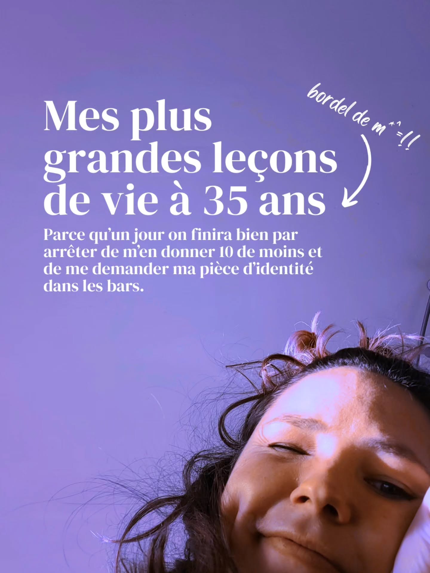 C’est marrant, à 25 ans, je me sentais le c*l entre deux mondes... Verdict, à 35, je crois que c’est toujours pareil... J’ai toujours pas vraiment l’impression d’appartenir au monde des adultes et en même temps, j’ai l’impression d’avoir (enfin) quitté celui de l'insouciance. 😎
Et puis, je ne suis pas du tout là où je pensais être et en même temps, j’ai vécu bien plus de choses que ce que je pensais que j’aurais vécu à cet âge-là...
Y'a des jours, je me sens un peu coincée entre la nostalgie d’une vie que j’ai choisi de laisser derrière moi, et celle d’une autre que je n’ai pas encore atteinte. Bref un vrai bon diagnostic de trentenaire avec des sentiments mixtes et des envies contradictoires.
Ouff 😂👌.