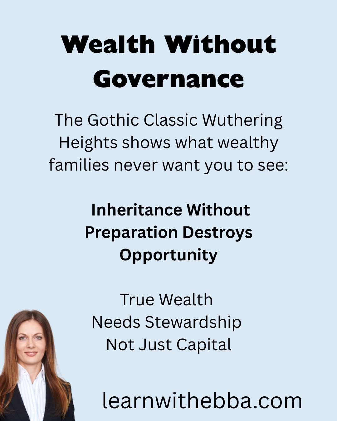 The Gothic Classic Wuthering Heights shows what wealthy families never want you to see:
Inheritance Without Preparation Destroys Opportunity
True Wealth
Needs Stewardship
Not Just Capital