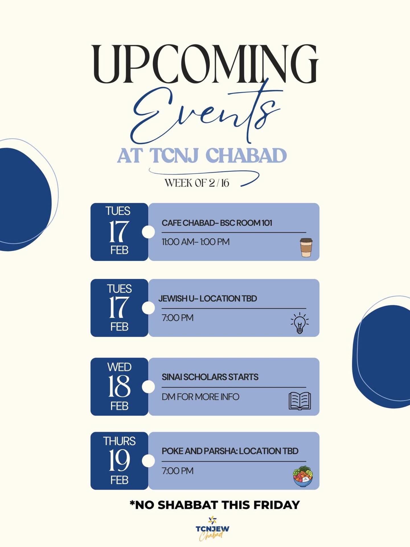 THIS WEEK AT CHABAD💫
Stay tuned for locations of JEWISH U and POKE N PARSHA
*NO SHABBAT AT CHABAD THIS WEEK DUE TO SHBBAT AT THE SHORE*