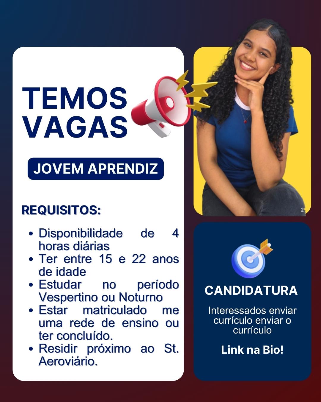 🚨 TEMOS VAGAS – JOVEM APRENDIZ!
Se você quer entrar no mercado de trabalho e começar a construir seu futuro agora, essa oportunidade é pra você! 💼✨
📌 Requisitos:
• Disponibilidade de 4 horas diárias
• Ter entre 15 e 22 anos
• Estudar no período vespertino ou noturno
• Estar matriculado na rede de ensino ou já ter concluído
• Residir próximo ao St. Aeroviário
📩 Interessados devem enviar o currículo pelo link na bio.
Não perde tempo — as vagas são limitadas! 🚀