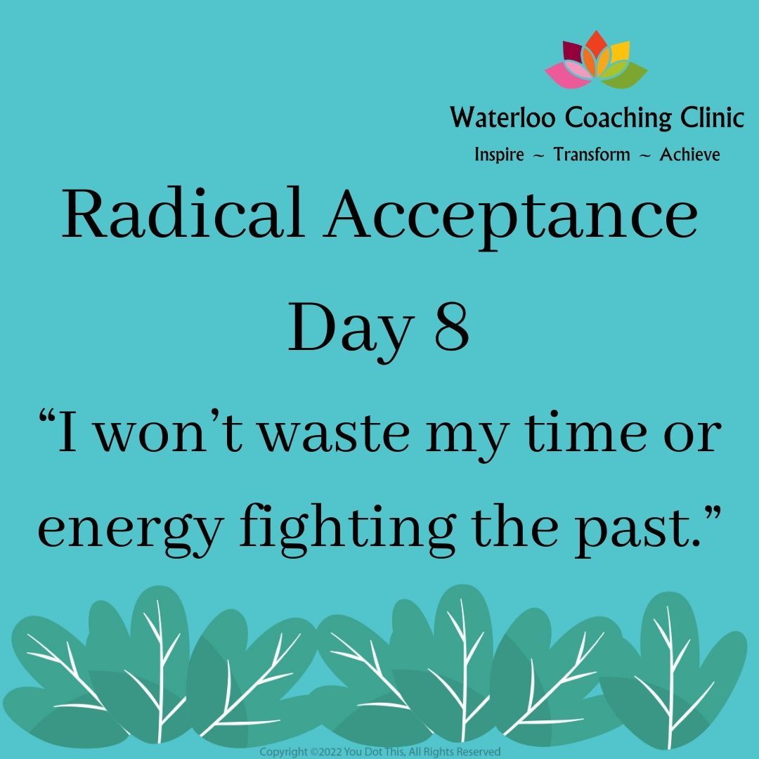 For the next few days I am posting statements about Radical Acceptance - defined as the ability to accept situations that are outside of your control without judging them, which reduces the suffering they cause.