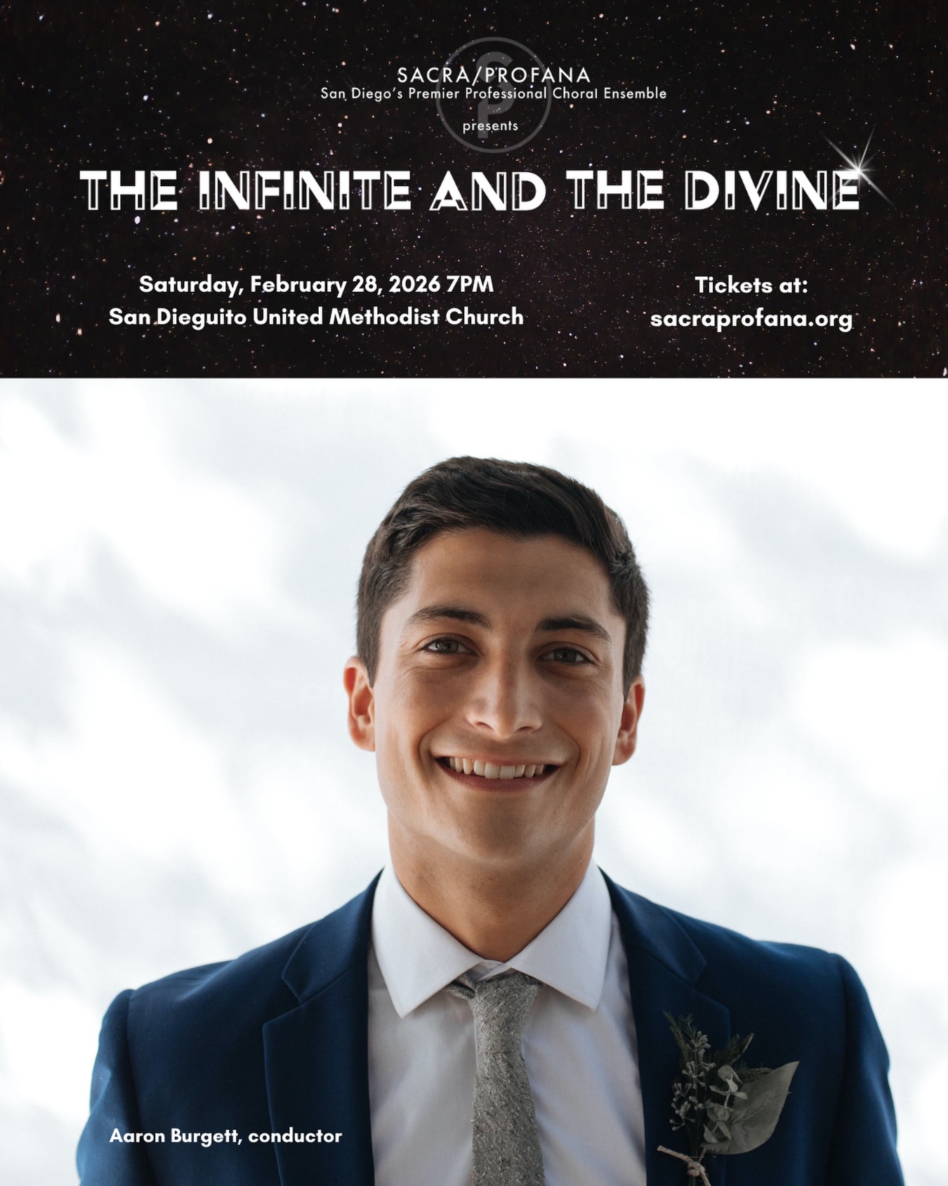 Step into the vast and the sacred.
Join SACRA/PROFANA for The Infinite and The Divine — an evening of powerful, transcendent choral music led by conductor Aaron Burgett. Experience sound that stretches beyond the stars and speaks to something deeper within us all.
Saturday, February 28, 2026
7:00 PM
San Dieguito United Methodist Church
Tickets at sacraprofana.org
Let the music lift you into the infinite.
#SacraProfana #TheInfiniteAndTheDivine #SanDiegoArts #ChoralMusic #LiveMusicSD