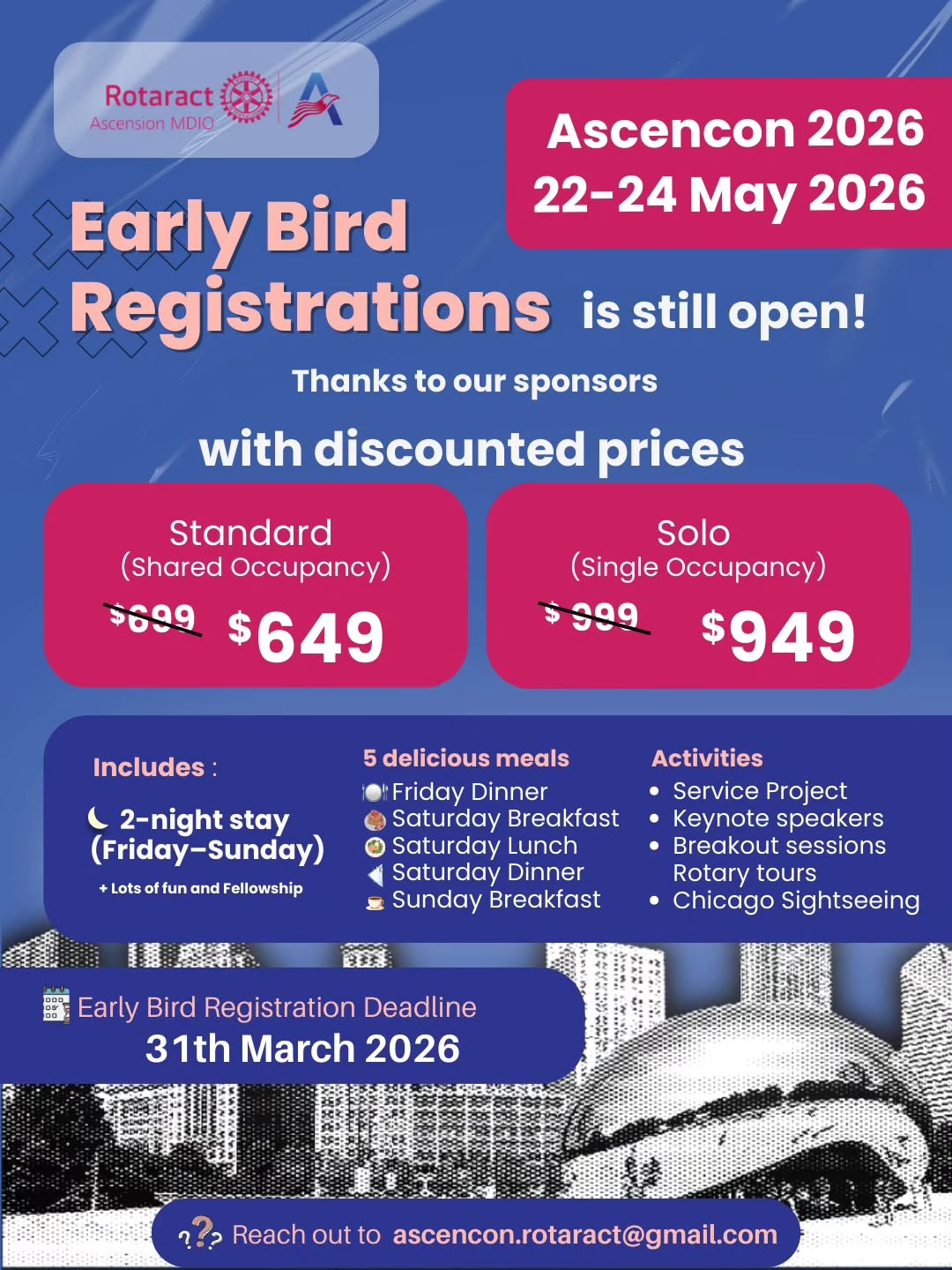 🚨 Early Bird Alert! For Rotaractors and Rotarians 🚨
Registrations for Ascencon 2026 are still open, and thanks to our generous sponsors, you can attend at special discounted prices.
Join us May 22–24, 2026 in Chicago for an inspiring weekend filled with:
✨ Leadership sessions and keynote speakers
🤝 Fellowship with Rotaractors from across districts
🌎 Impactful service projects
🍽 Delicious meals and networking opportunities
🌆 Chicago sightseeing and Rotary tours
Your ticket includes:
🏨 2-night stay (Friday–Sunday)
🍽 5 meals during the event
🎤 Access to all sessions and activities
🎟 Early Bird Prices:
$649 Shared | $949 Single
⏳ Deadline: March 31, 2026
Spots are filling fast!
🔗 Register today – Link in bio
#ascencon #ascencon2024 #ascension #ascensionrotaract #ascensionrotaractnetwork