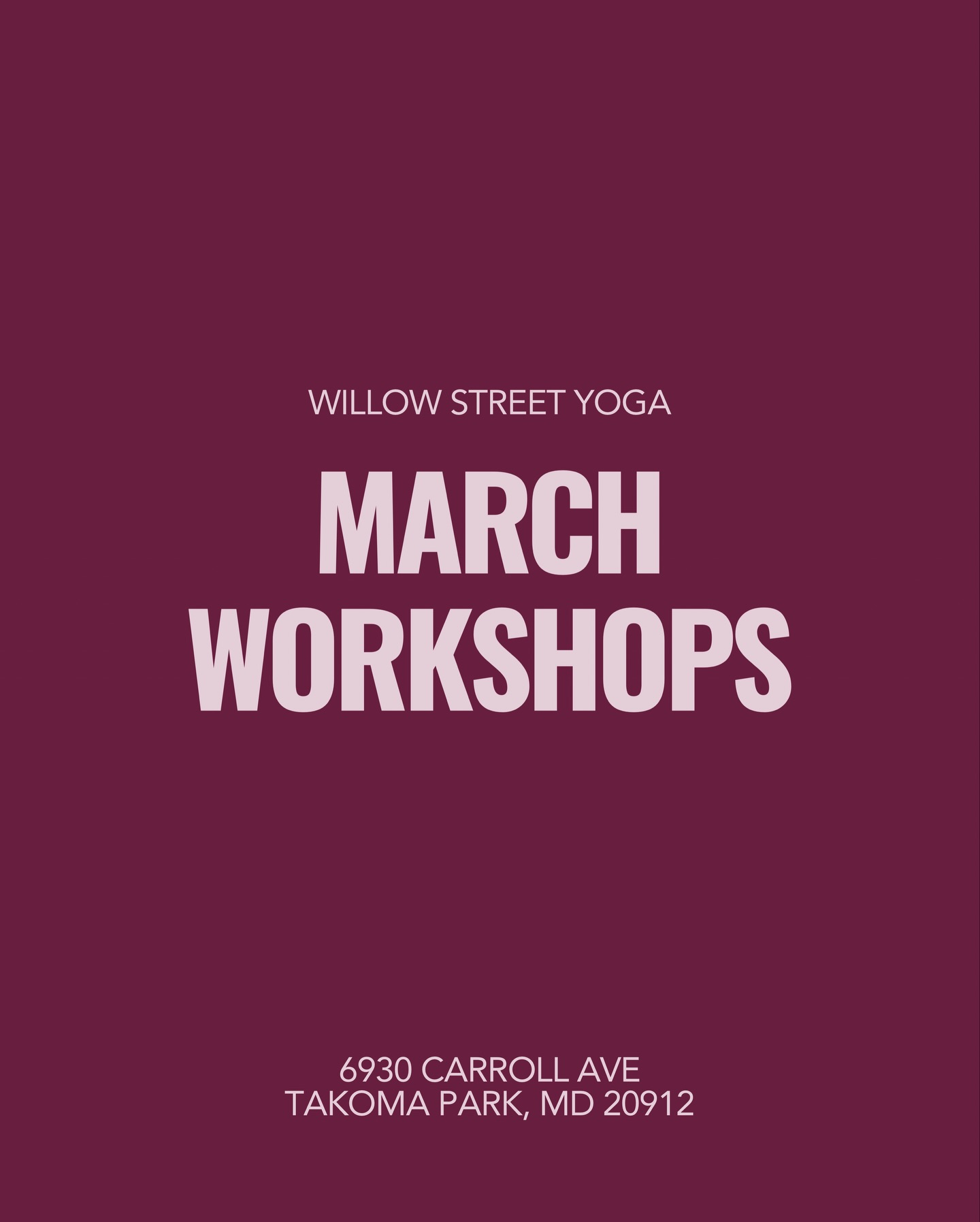🍀march workshops
check out willow street yoga’s lineup of wellness workshops right here in takoma park!!