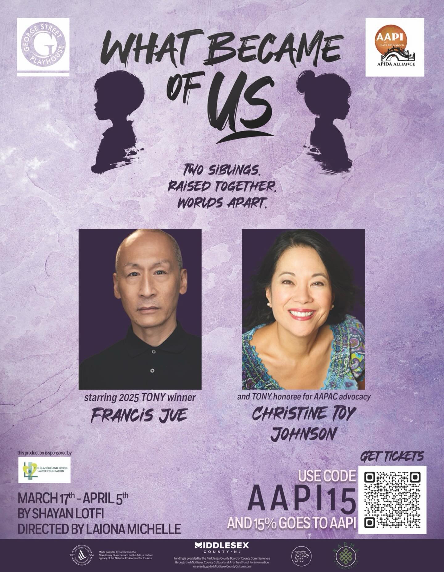 Be sure to catch the upcoming play, What Became of Us, at George Street Playhouse from March 17th-April 5th! 15% of ticket proceeds will go to APIDA Alliance with the code AAPI15.
Featuring Tony Award winning actor, Francis Jue and Tony Award honoree for AAPAC advocacy, Christine Toy Johnson!
An intimate story of siblings whose lives take drastically different paths. Their common origin keeps them bound together; How they experience it drives them apart. A lifetime, told from two sides, will determine whether they find their way back to one another.