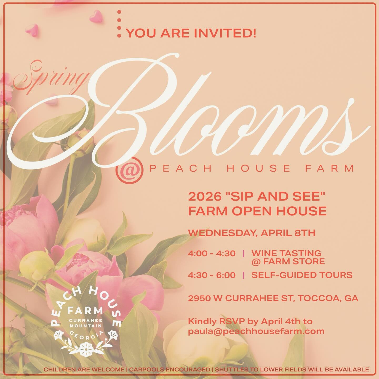 Dear Friends of Peach House Farm,
We are excited to host an event exclusively for our floral design and venue clients! As we enter our 5th year growing flowers, we want to say ‘thank you’ to our florists and venues, and share the extraordinary beauty of the farm in springtime. 🌸
We hope you will join us for a “Sip and See” Open House, Wednesday, April 8th from 4:00pm - 6:00pm. Bring friends and family, grab a plate and a glass of wine, and stroll the farm to see all that we have to offer this year. We will have maps of each field for self-guided tours as well as signage throughout the farm, and shuttles for those who prefer a ride to the lower fields. Peach House staff will be on-hand to answer all your flower farming questions. Enjoy wines from Currahee Vineyard and snacks from P&F Meat Co. and Tallulah 1882. A sample stem bar will be available for you to take our flowers home to enjoy. ✨
We kindly ask for your RSVP by April 4th. 💌
Please join us at the farm! We hope to see you there.
Cheers,
Team Peach House
P.S. This event is for wholesale and venue clients only and we appreciate your understanding. 💖
