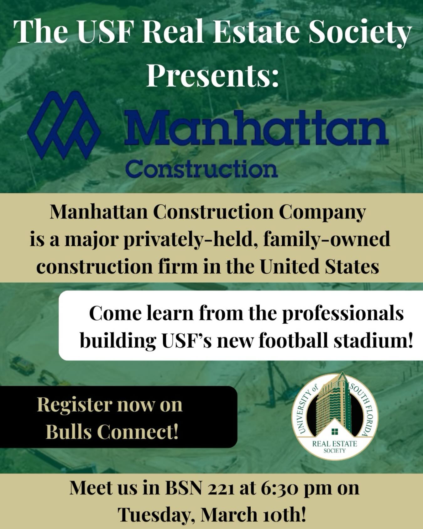 The USF Real Estate Society is excited to host our next event with Manhattan Construction Company!
Manhattan Construction Company is a premier privately owned firm in the United States and is currently at the head of building our new on campus football stadium. We are thrilled to welcome two Project Engineers and one Project Manager Assistant from the firm, one of which who are proud USF Alumni. This is a unique opportunity to learn from the professionals leading one of the most significant projects on our campus.
Our guests will provide a deep dive into several key industry topics. You will learn about the role of a General Contractor and the pre construction process. They will also discuss the bidding of a project and how they work with the Owners Representative Team. We will also get an update on the current construction progress of the stadium.
This is an amazing opportunity to gain real world insights into the development and construction cycle. We look forward to seeing you there. Go Bulls!
📍BSN 221
⏰ 6:30 PM
🗓 Tuesday, March 10
🔗 Register now on Bulls Connect
#realestate #commercialrealestate #usf #realestatesociety #resusf