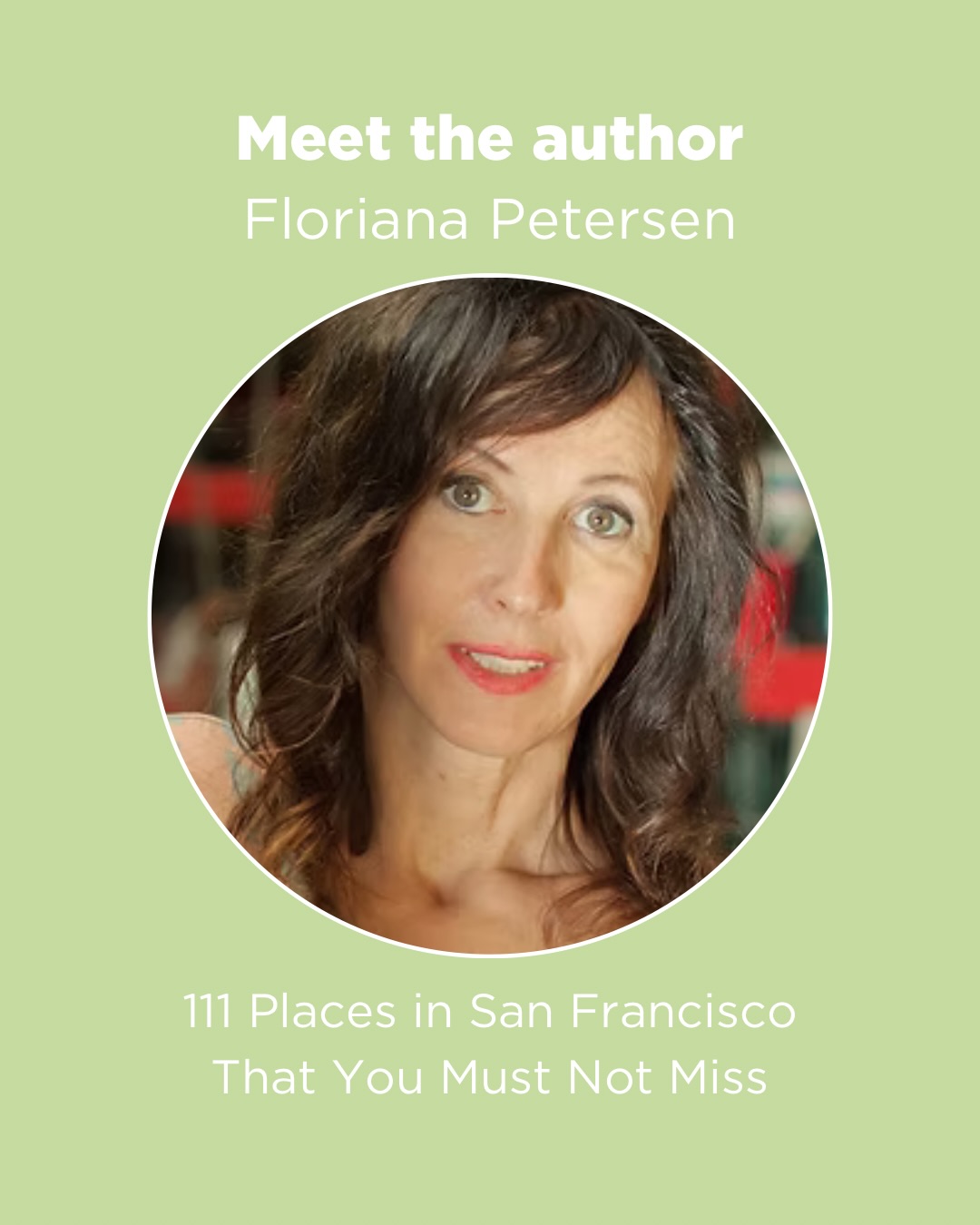 Meet the author:
Floriana Petersen’s life is filled with surprises and joyful moments. She was born in Slovenia, a country known for its natural beauty. Her story began in a dramatic way when her mother, while pregnant with Floriana, accidentally fell into a rushing river and gave birth there. Floriana went on to study art history and has always loved things that are both beautiful and unusual. She now lives in San Francisco, a city known for its constant reinvention and unique flair. With her partner, Steve Werney, the photographer for all three of her 111 Places books, she lives in an old Victorian compound with a carriage house and horse stable that they use as their workshop and office. As the founder of Floriana Interiors, she designs beautiful spaces for homes and restaurants, transforming them into works of art. Every summer, she returns to Slovenia to restore a centuries-old stone house near Trieste.
#meettheauthor #sanfrancisco #travel