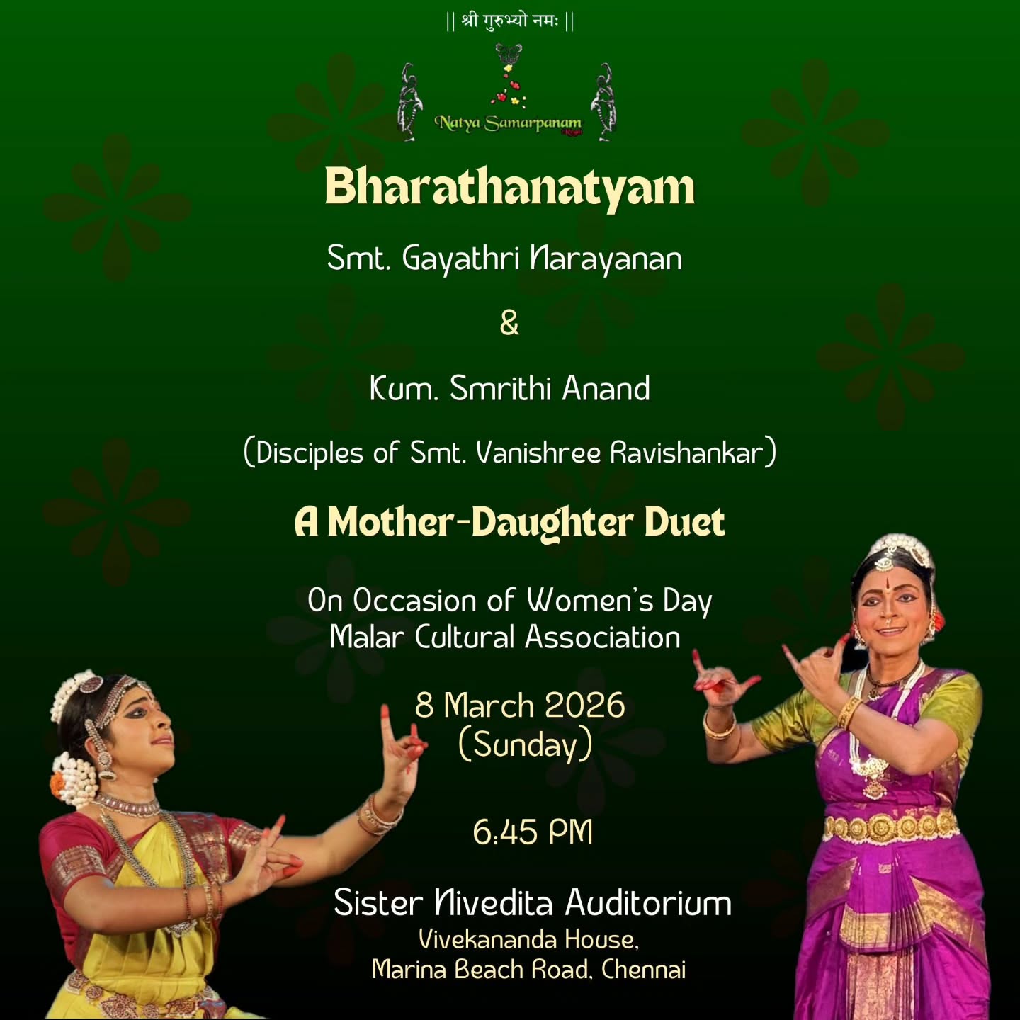 Namaskaram!
We are excited to present a Mother-Daughter Bharathanatyam Duet performance on occasion of the International Women's Day tomorrow (Sunday) at 6:45 organized by Malar Cultural Association.
🗓️ 8 March 2026 (Sunday)
🕕 6:45 PM
📍Sister Nivedita Auditorium, Vivekananda Ilam, Marina Beach Road, Chennai
Looking forward to your lovely presence! 🙏