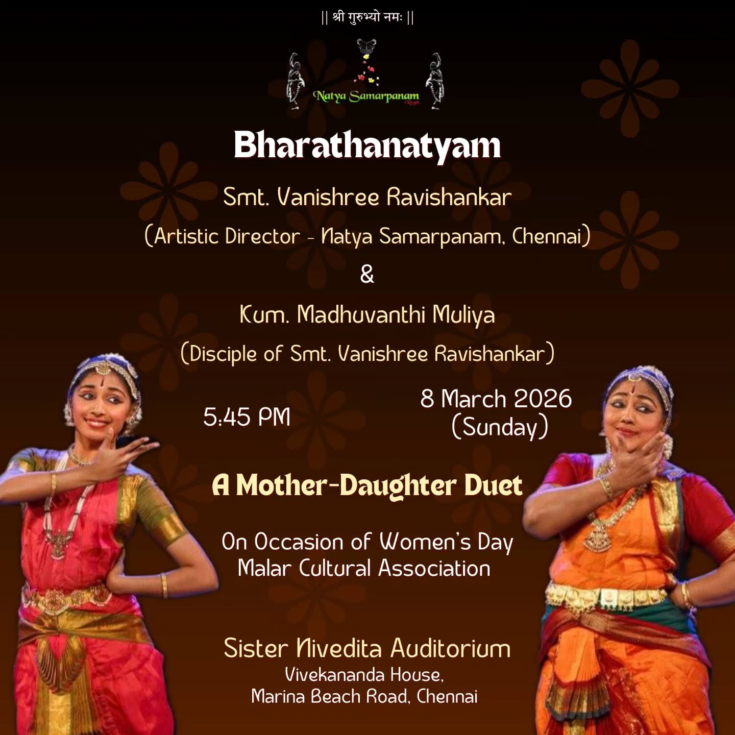 Namaskaram!
We are excited to present a Mother-Daughter Bharathanatyam Duet performance on occasion of the International Women's Day tomorrow (Sunday) at 5:45 organized by Malar Cultural Association.
🗓️ 8 March 2026 (Sunday)
🕕 5:45 PM
📍Sister Nivedita Auditorium, Vivekananda Ilam, Marina Beach Road, Chennai
Looking forward to your lovely presence! 🙏