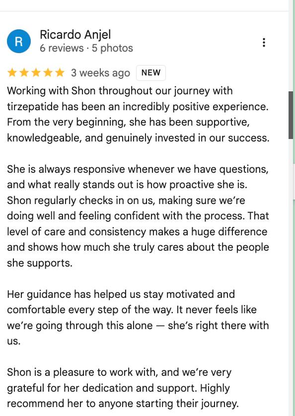Nothing makes me happier than seeing clients succeed and feel supported during their health journey. I stay connected with my clients, answer questions, and check in often because your health and progress matter to me.
Thank you Ricardo for the kind words and for trusting me with your tirzepatide journey. Reviews like this remind me why I started ReplenishRx.
If you want guidance, support, and medical oversight during your weight loss journey, reach out. I would love to help you.
ReplenishRx Concierge
RN guided GLP-1 weight loss support
Call or text 954-406-6833
Serving South Florida with concierge wellness services.
