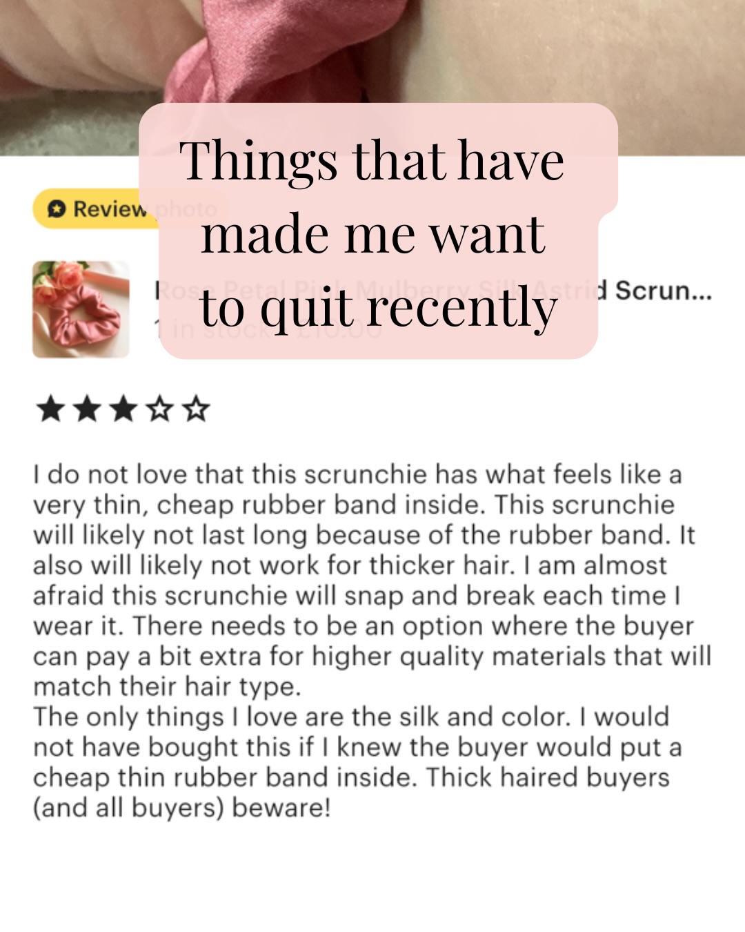 Things that have made me want to quit recently
Inspired by @harbour.lane
A negative review
I usually try and see negative reviews as a chance to improve things but everything in this review is covered in my product description. I note the elastic size and that I am happy to make custom orders.
Feeling ghosted
I don’t mind if businesses have changed their mind or are waiting for Christmas, but not knowing for this many enquiries is hard. I don’t expect individual customer enquiries to let me know but if I’ve given a corporate quote with a tight turnaround, not hearing back is stressful.
Post delays
I have some orders not moving which is always really stressful. There seem to be some Royal Mail delays as I’m also waiting on a delivery of supplies but I’m always on edge that someone will try and do a chargeback before their order is considered properly lost (and this can involve me being charged a fee on top!) I always send replacements when orders are lost but I do ask customers to wait until they are actually considered lost first. Hoping they understand always causes me anxiety.
Photo theft
Obviously 🤷♀️😅
I do feel I’ve finally made a dent in it but it will probably never stop completely.
Print issues
My floral pattern was printed at the wrong scale even though I previously sent swatches to be kept on file to make sure my prints had more consistency. I didn’t need it urgently but I do need it to be reprinted and it’s effort I’d rather spend elsewhere.
Being asked for more
I always try to go above and beyond so still being asked for more when already offering goodwill gestures can be draining.
Chasing refunds
Having to spend more time than I should chasing an insurance refund from an event that was meant to be refunded when I showed I had my own insurance. I had to message to ask about the refund only to be told there was extra admin to do which was not made clear when I paid so they’ve had my money since October. I’ve sent an email asking if it has been processed and have not had a reply yet. Once again, more effort I’d rather spend elsewhere!
Image description in the comments