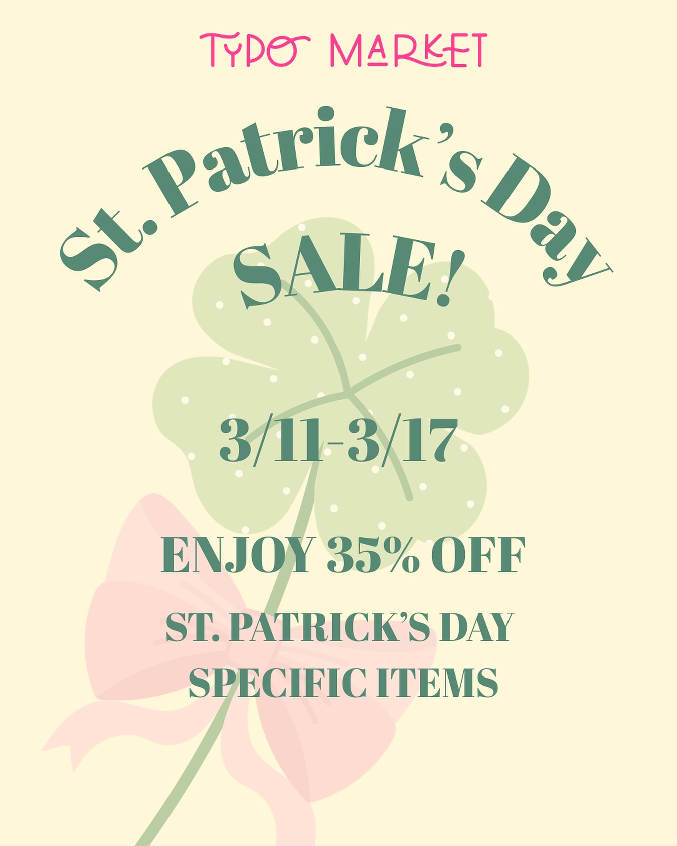 Typo Market will be having a SALE on ALL St. Patrick’s Day specific items Starting March 11th-March 17th!! Don’t miss it!!!!🍀🍀🍀🍀🍀🍀🍀🍀🍀🍀🍀🍀