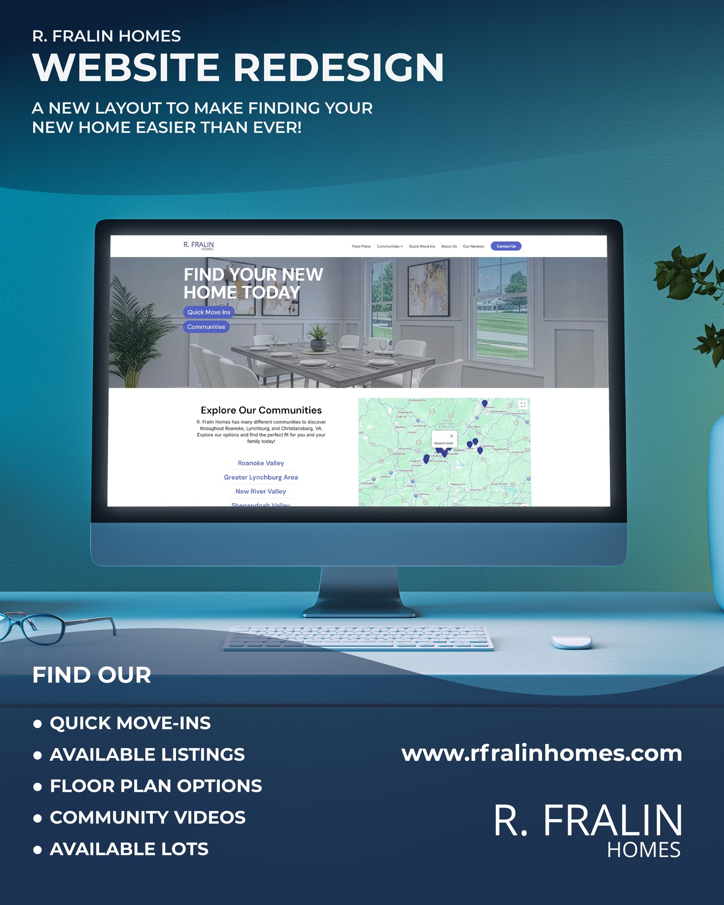 We’re excited to announce the newly redesigned website for R. Fralin Homes!
Our updated layout makes it easier than ever to explore everything we offer. From quick move-in homes and available listings to floor plan options, community videos, and available lots across the Roanoke Valley, New River Valley, and the Greater Lynchburg Area.
Whether you're just starting your home search or ready to build your dream home, our new site was designed to help you find exactly what you're looking for faster and more easily.
Take a look and start exploring today!
www.rfralinhomes.com
#RFralinHomes
#RoanokeVA
#RoanokeValleyHomes
#NewConstructionHomes
#NewHomes
#HomeSearch
#DreamHome
#RoanokeHomeBuilder