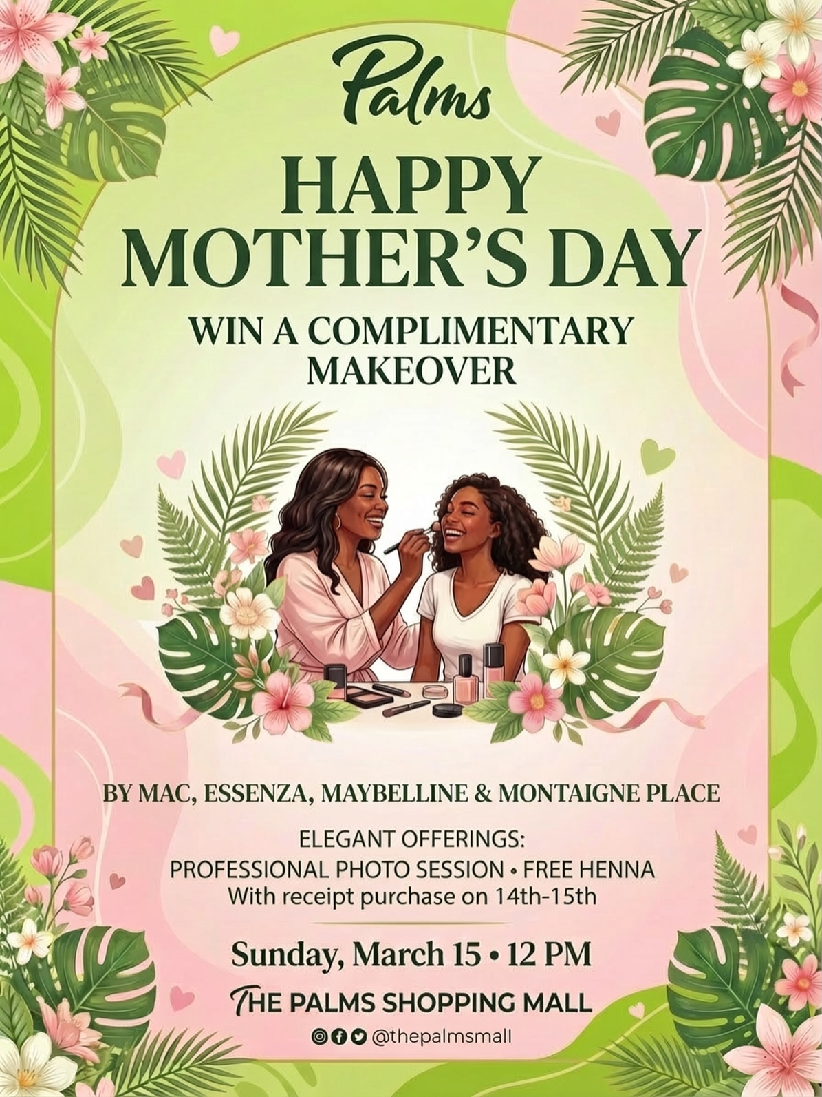 Celebrate the queens who make life beautiful. 💐✨
This Mother’s Day, we’re celebrating moms with something special at The Palms Shopping Mall.
Shop on the 14th–15th, present your receipt, and stand a chance to win a complimentary makeover by our beauty partners. 💄 Plus enjoy:
🌸 Free professional photo session
🌿 Free henna
💝 Elegant beauty experiences just for you
Join us Sunday, March 15 by 12 PM and let’s celebrate the women who deserve it all.
Because every mom deserves to feel beautiful. 💖
#MothersDayAtThePalms #CelebrateMom #ThePalmsMall