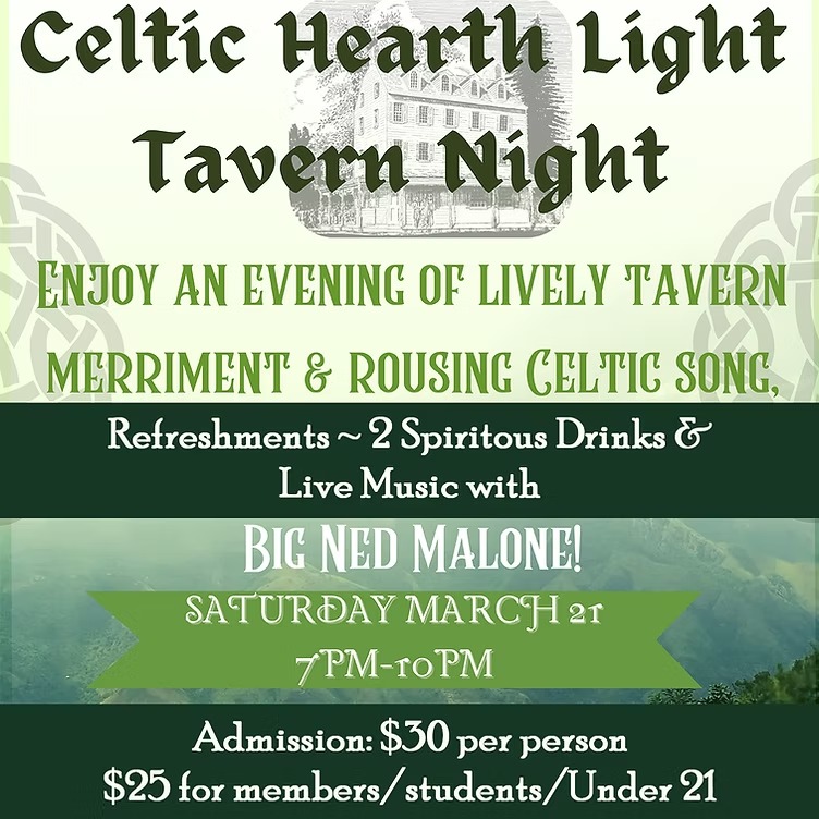 There are just a handful of tickets left for our Celtic Hearth Light Tavern Night this Saturday from 7 to 10 pm. Drinks! Appetizers! And live music by Big "Ned" Malone! Reserve your spot today!