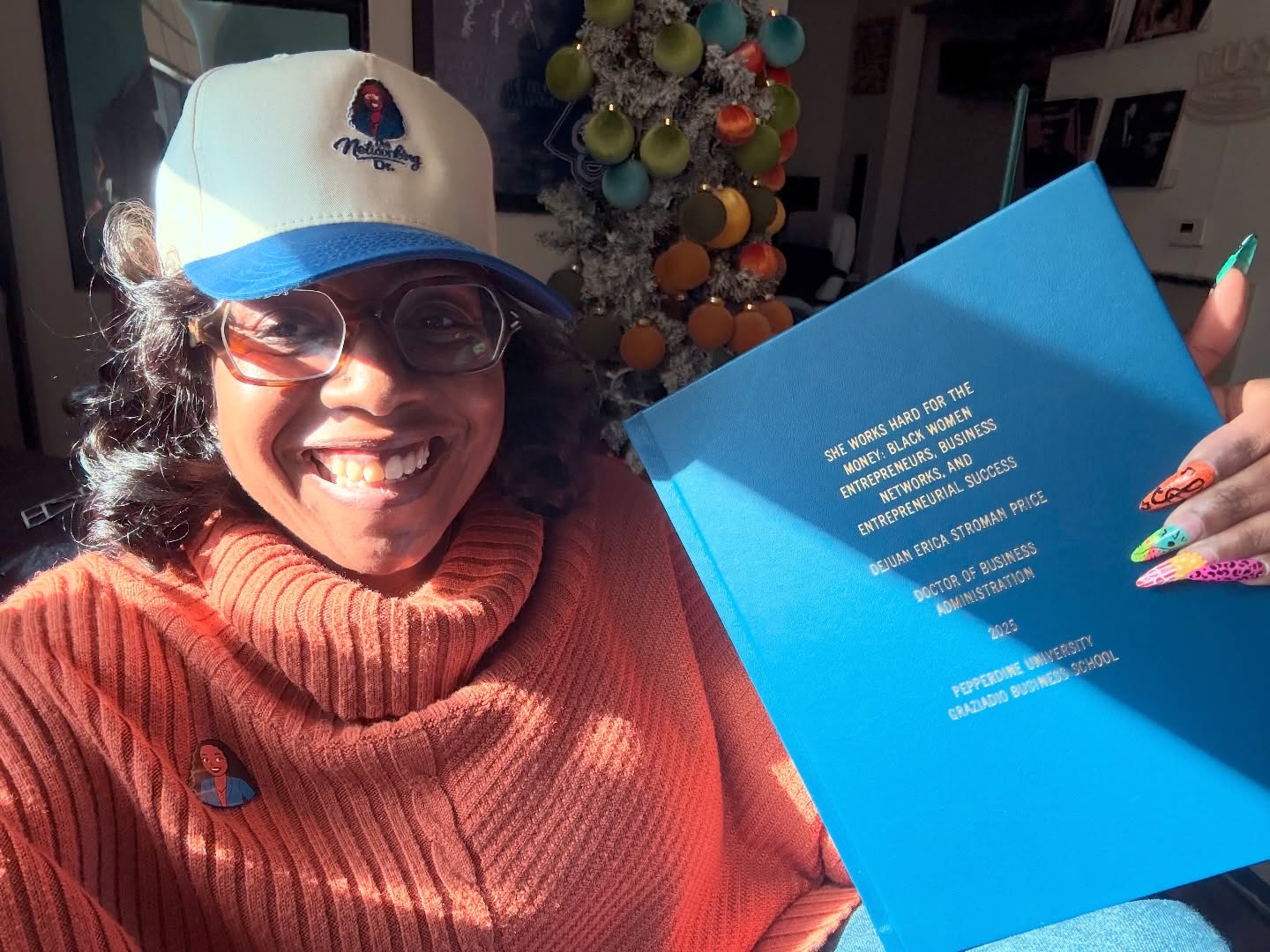 I wrote a book.
I know, I know — technically it’s my dissertation. But let’s be clear: 387 pages, original research, bound in blue and gold with my name on the cover? That IS a book. And if I did this… just imagine what I could do when I actually sit down to write one. 👀
She Works Hard for the Money: Black Women Entrepreneurs, Business Networks, and Entrepreneurial Success. Pepperdine University Graziadio Business School. Doctor of Business Administration. That’s mine.
My mom got to see me walk across that stage as Dr. Price. She was there for that moment. She’s in heaven now — but I know she sees me holding this. And I carry her in every single page.
Here’s the thing about The Networking Dr.™ — this isn’t just a brand. It’s a body of work. Built on real scholarship, real research, and a genuine calling to show up for Black women entrepreneurs at exactly this moment in history.
387 pages down. The real work is just beginning. 🎓📖🧡
#TheNetworkingDr #DrPrice #DBA #PepperdineProud