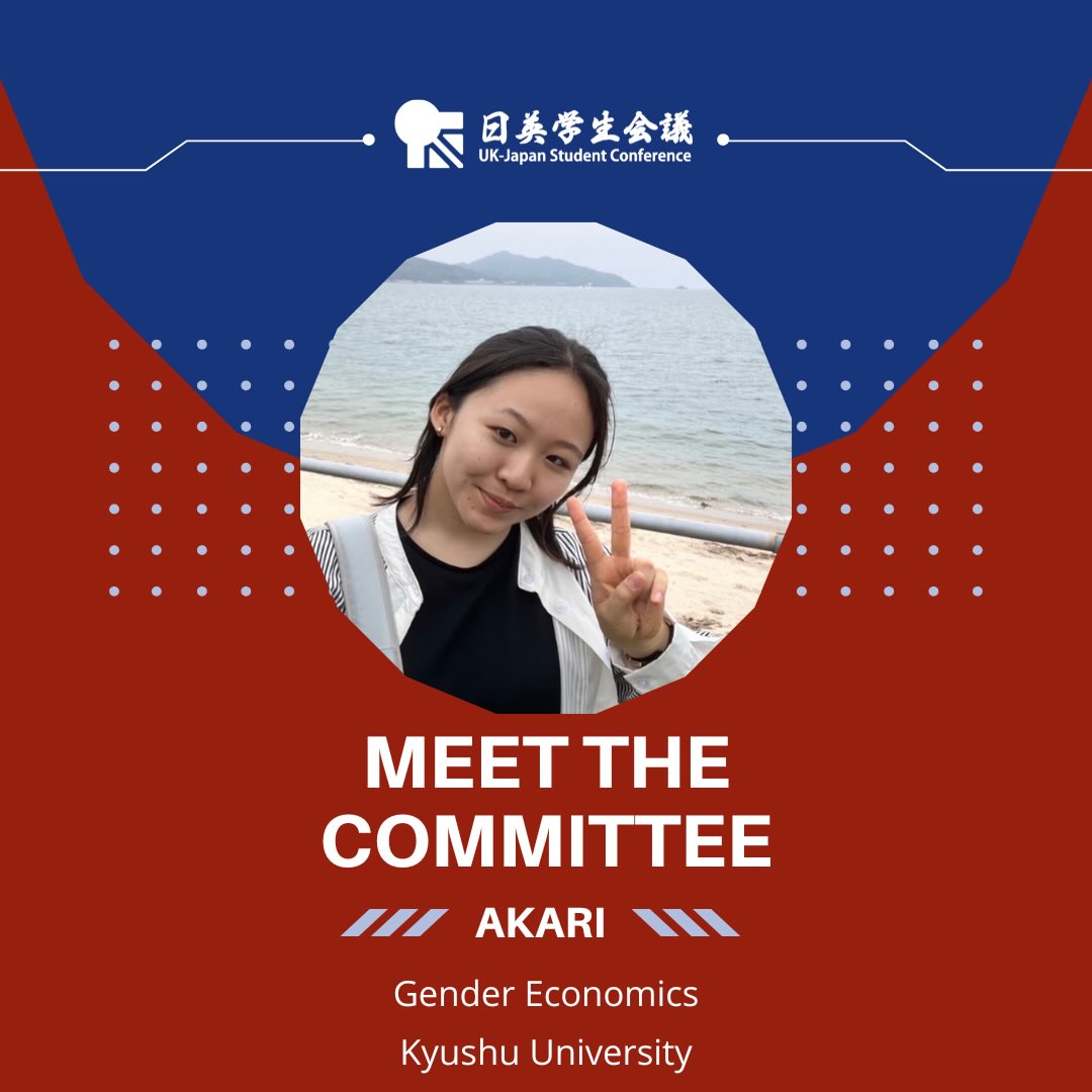 Meet our UK-JP 2026 Finance Team!
They’ve been working hard to secure grants and sponsorships which make our conference possible, and ensuring the logistics of this year’s conference are all set to go!
Page 1: Meet the committee: Akari, Gender Economics, Kyushu University.
The design uses the blue and red colours of the conference, there is a white UK-JP logo at the top of the page.
There is a photo of Akari in a circle in the middle of the page, a young, Japanese female with shoulder length black hair, tucked behind her ears. She is standing in front of the coast, in the background we can see the sand, the sea, and in the distance some land. Akari is wearing a black top underneath an open white and vertical blue lined buttoned shirt.
Page 2: There is a photo of Akari on the left of the page. She is wearing a dark navy jumper with UBC in yellow bold writing, underneath there is a light blue collar that sits atop the neckline. She is standing with her arms outstretched outwards in a car park. In the background there is a light blue car and an apartment complex further back.
Text on the right: Hi everyone! I’m Akari and I live in Fukuoka, Japan. I love taking trips and writing.I truly believe the UK-Japan Conference serves as a transforming point for each participant’s trajectory, filled with new chemistry and new people.For the 2026 conference, I’m particularly looking forward to diving into deep discussions on the pressing issues we must face as students!
Below the photo of Akari it reads: Participant since 2025.
And underneath the text: In three words: Steady, Gusty, Greedy.
There is a paper and pencil in pale white on the top right hand corner.