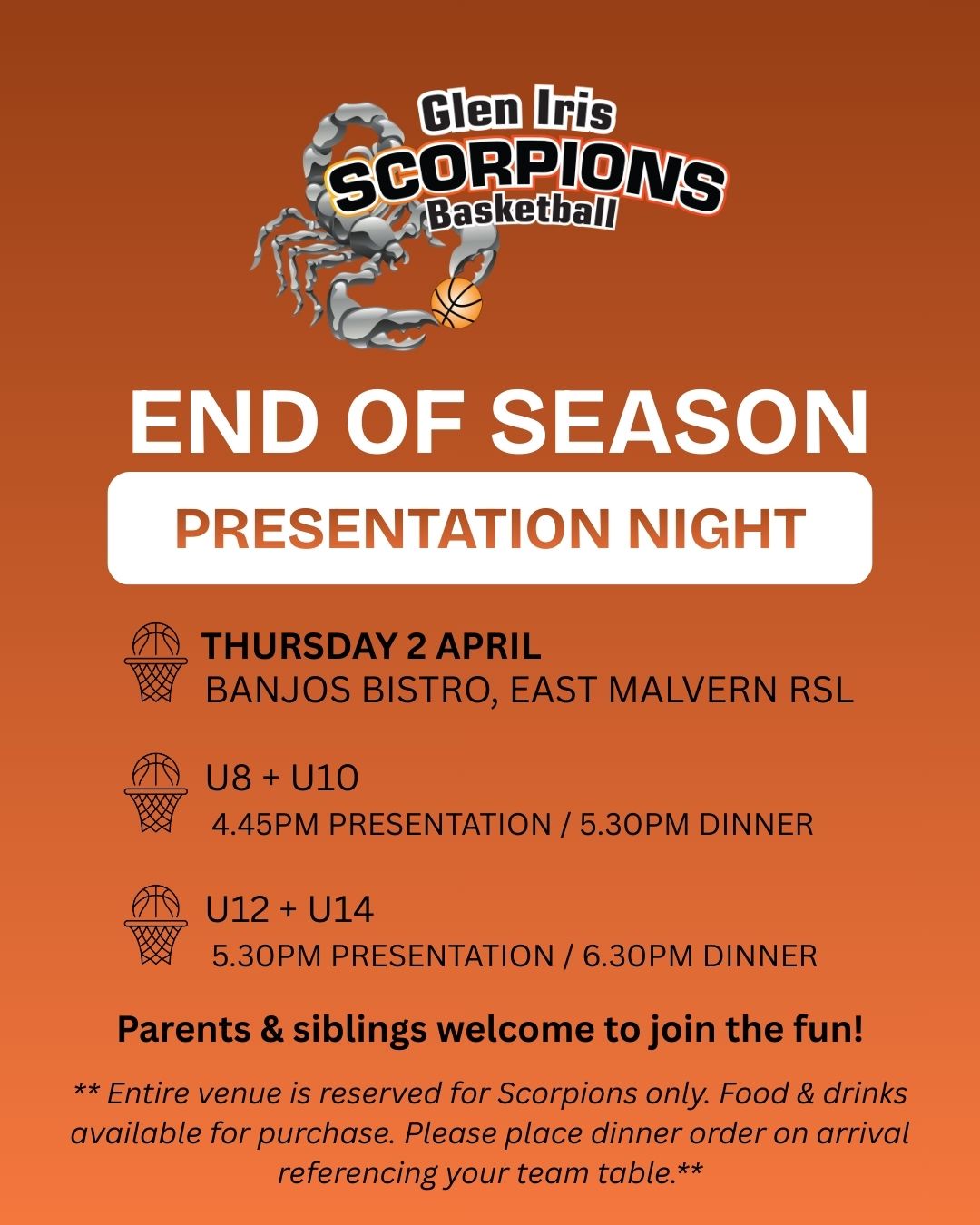 **IMPORTANT UPDATE**
This year we are changing things up for presentation night!
Join us at Banjos Bistro at the East Malvern RSL. We've booked the entire venue just for the Scorps!
No need to RSVP. Just come along with your kids and enjoy the night.
Food & drinks are available for purchase. Please place your dinner order on arrival, referencing your team table - you will find this at the venue.