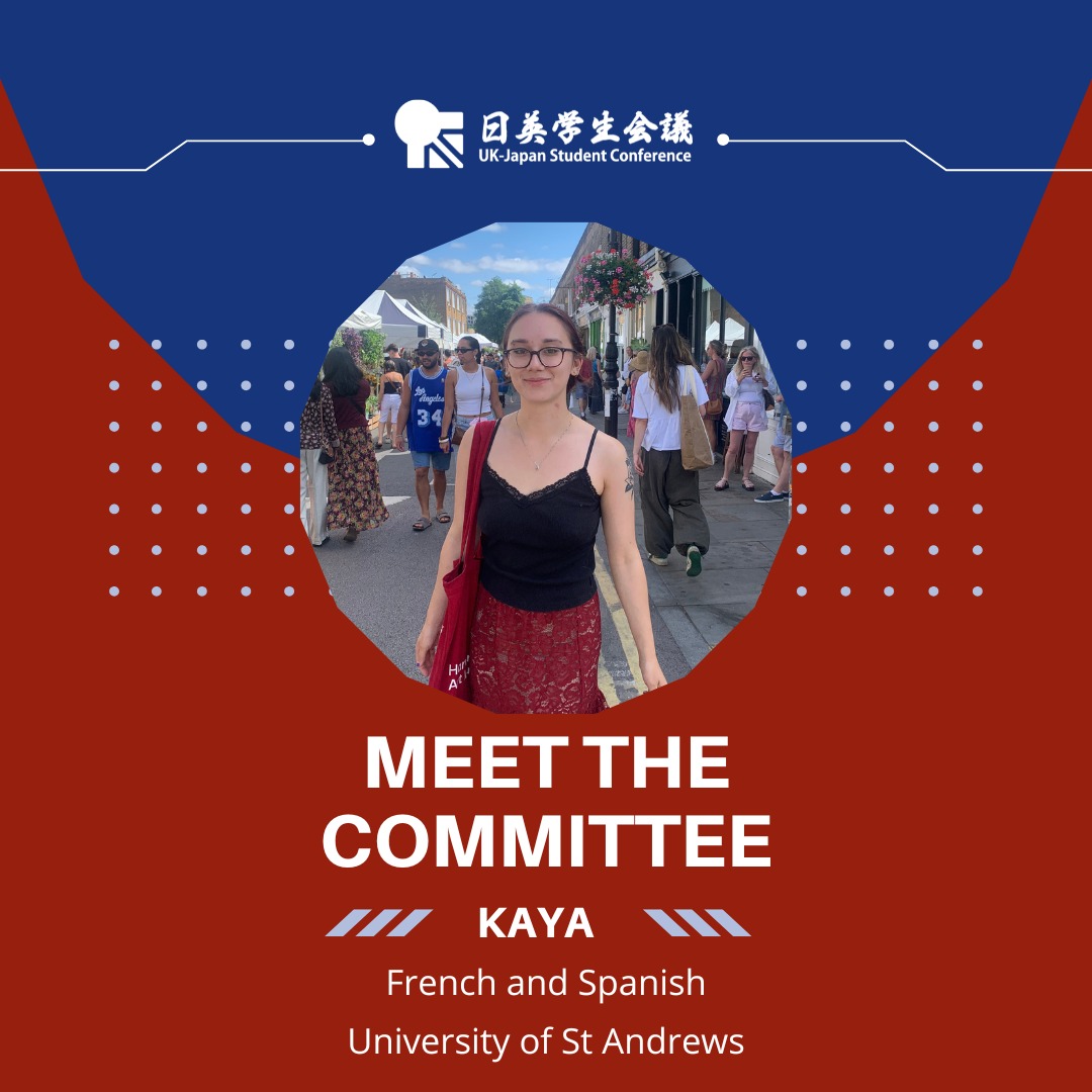 Meet our UK-JP 2026 Marketing Team!
They’ve been working hard behind the scenes to build our brand, create content, and ensure this year’s conference reaches as many people as possible!!
Page 1: Meet the committee: Kaya, French and Spanish, University of St Andrews.
The design uses the blue and red colours of the conference, there is a white UK-JP logo at the top of the page. There is a photo of Kaya in a circle in the middle of the page, a young, white female with long brunette hair, tied into a ponytail. She is standing in the street on a sunny day with the shops and crowd in the background. She is wearing a black cami-top with a red floral lace skirt, alongside a red tote bag and black glasses whilst smiling warmly.
Page 2: There is a photo of Kaya on the left of the page. She is wearing a burgundy sequence top with no sleeves, a black handbag, and her black glasses. She is standing with her hair down in its natural wavy curl and is smiling brightly at the camera!
Text on the right: Hi!! I'm Kaya, and I am from London! I love dancing and singing and learning languages (I speak 4!). I had an amazing experience as a participant of UK-JP in 2025, and I think it is an incredible opportunity to meet new people and gain a wider understanding of the world. I decided to join UK-JP because I wanted to travel to Japan and meet new, like-minded people.
Below the photo of Kaya it reads: Participant since 2025.
And underneath the text: In three words: Proactive, Kind, Hardworking.
There is a translation icon in pale white on the top right hand corner.
