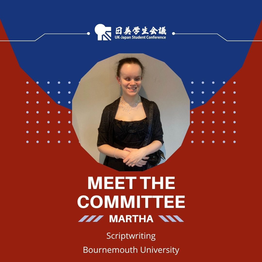 Meet our UK-JP 2026 Vice President !
Martha has been in charge of delegating and liaising with each team. Offering support often and transparently.
Page 1: Meet the committee: Martha, Scriptwriting, Bournemouth University
The design uses the blue and red colours of the conference, there is a white UK-JP logo at the top of the page. There is a photo of Martha in a circle in the middle of the page, a young, white female with long blonde hair, tied back. She is standing in front of a plain white wall. She is wearing a black fancy dress and cardigan, with a silver necklace and bracelet whilst smiling warmly.
Page 2: There is a photo of Martha on the left of the page. She is facing the camera and standing in front of some trees and a building in the background.
Text on the right: Hi, I'm Martha 👋I love musicals, hedgehogs, and rambling about Formula 1 racing. I think UK-JP is an amazing opportunity to share ideas, experiences, and friendship with like-minded people, whilst also taking part in a cultural exchange.
Below the photo of Martha it reads: Participant since 2024.
And underneath the text: In three words: Booklover, History-nerd, Harmonicas?
There is a race car in pale white on the top right hand corner.