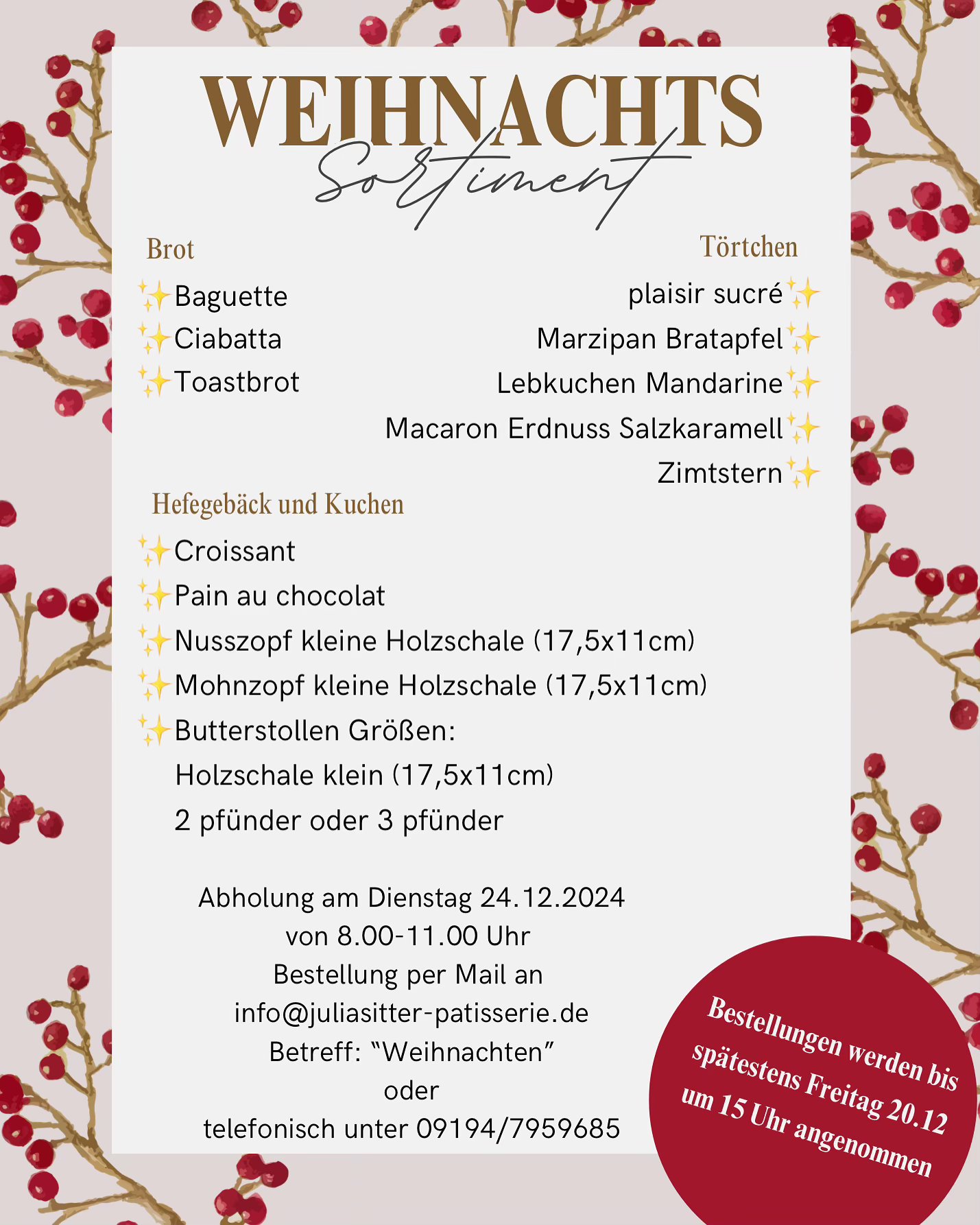 W e i h n a c h t e n 🎄✨🕯️
Wir haben am 24.12 für euch geöffnet.
Alle genannten Produkte gibt es nur auf Vorbestellung. Wir werden an diesen Tag nicht für den freien Verkauf produzieren.
Hier nochmal alle Infos:
Vorbestellen per Mail mit dem Betreff „Weihnachten“
✨Bitte gebt euere vollständigen Namen und Telefonnummer mit an!✨
Ihr könnt auch per Telefon bei mir vorbestellen.
Abholzeit von 8.00-11.00 Uhr am 24.12.2024
Am Wochenende 27.12 & 28.12 bleibt der Verkauf geschlossen.
Bestellschluss ist der 20.12.2024, ggf. auch früher, falls wir vorher schon am Limit sind. :-)
Ich freue mich auf all euere Bestellungen und vor allem darauf, euch das Weihnachtsfest zu versüßen!
Swipe nach rechts um das Törtchensortiment zu sehen. 🍰🍰🍰
#merryxmas #weihnachten2024 #weihnachtspatisserie #törtchen #patisserie #konditorei #juliasitter_patisserie