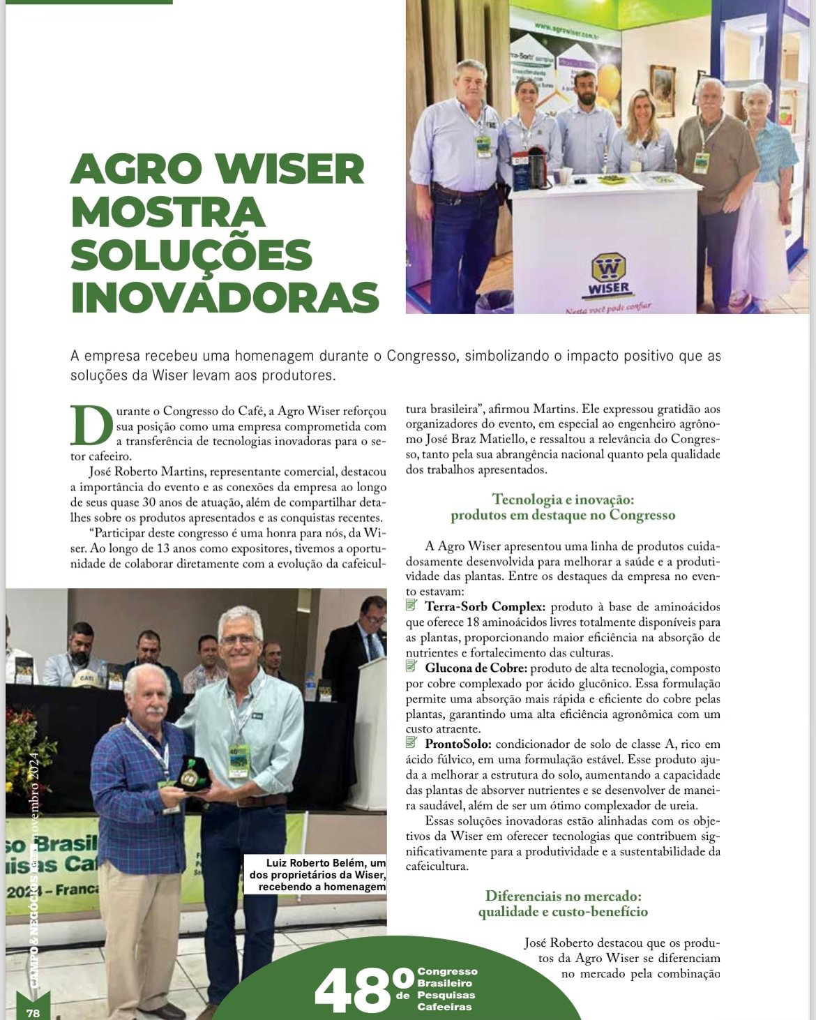Matéria da Revista Campo & Negócios sobre a WISER.
Homenagem recebida pela empresa no Congresso Brasileiro de Pesquisa cafeeira em Franca/SP.